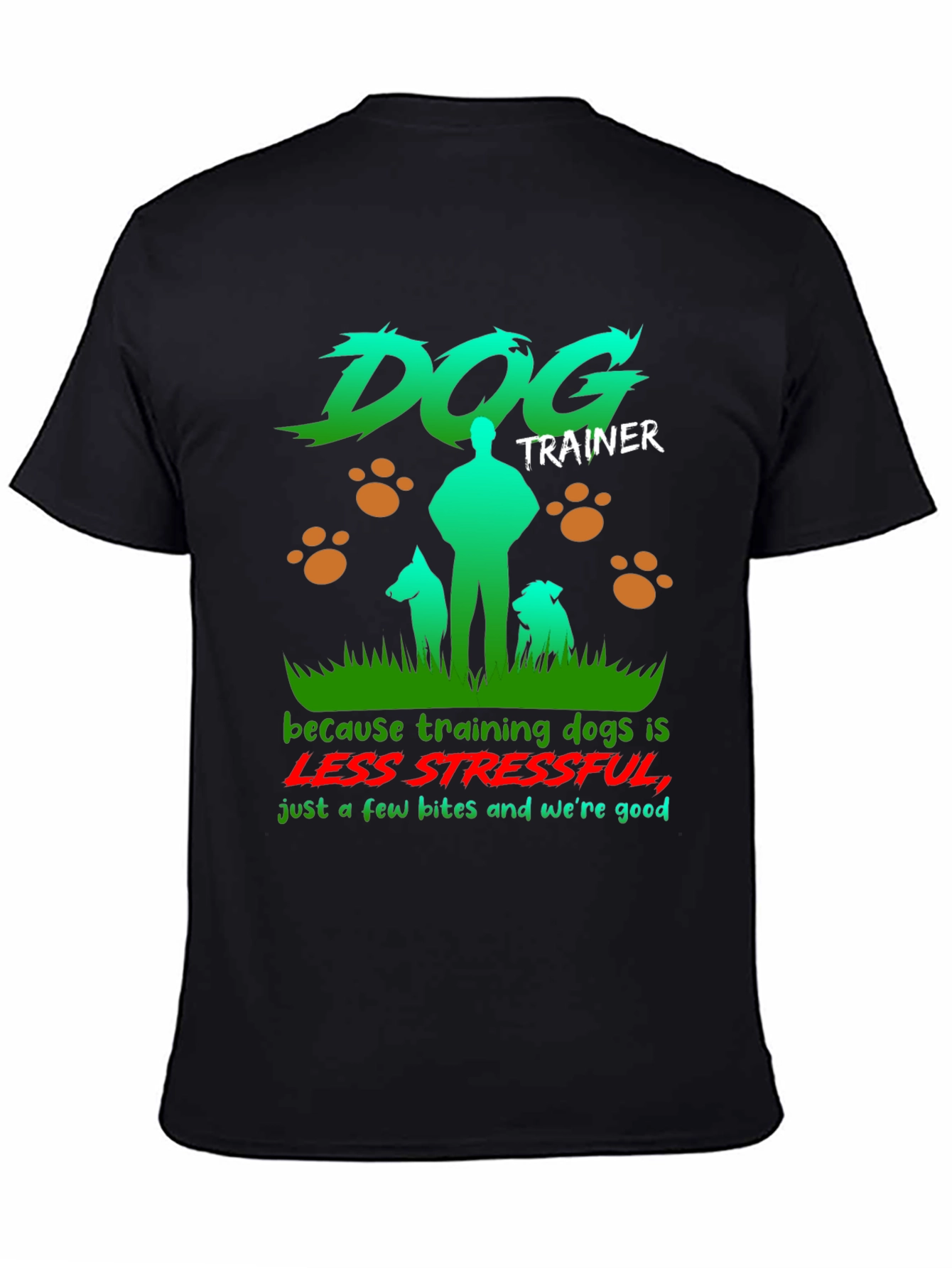 Black Dog Trainer T-Shirt - Less Stressful Funny Graphic Tee view 4