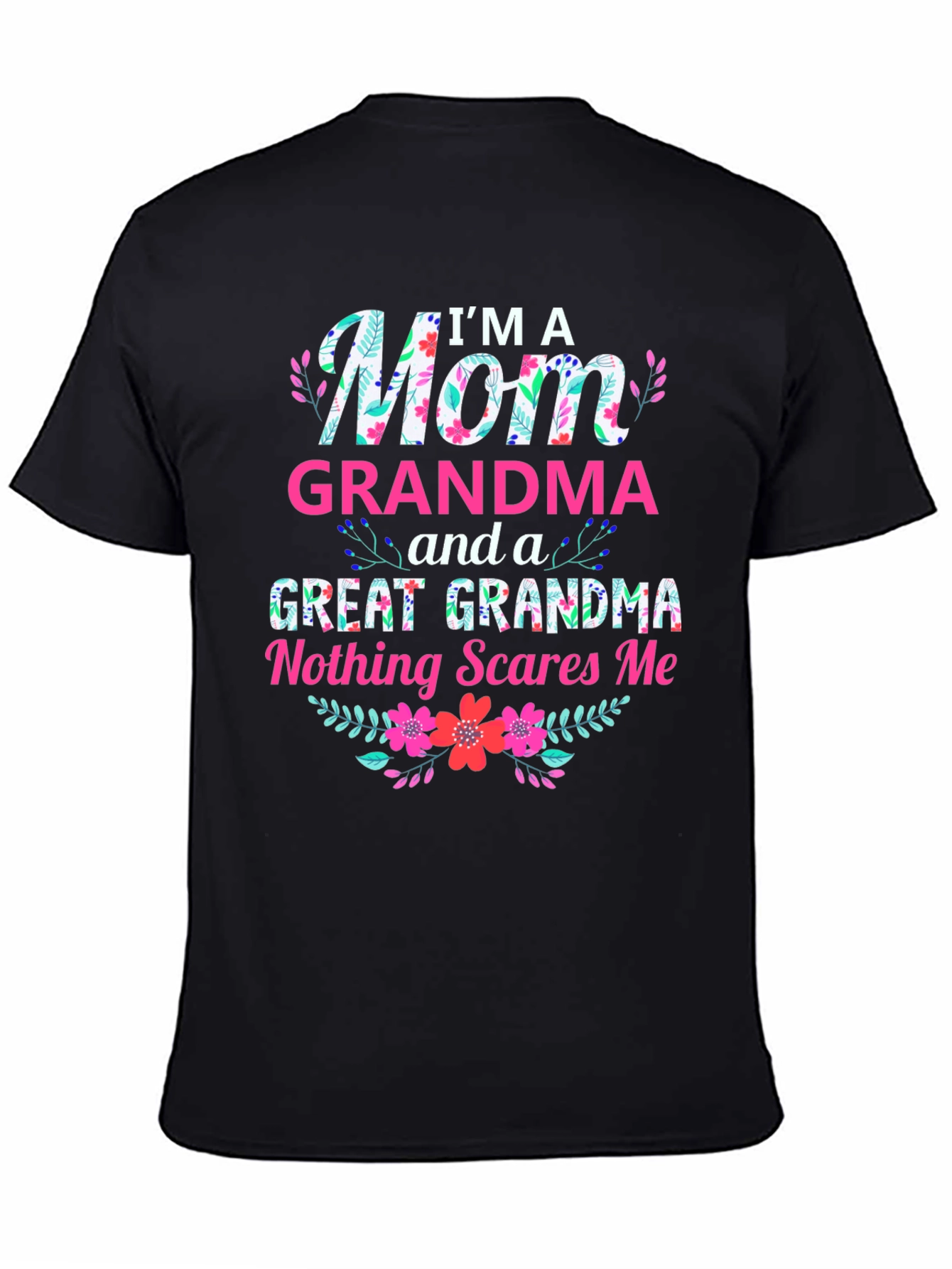Black I'm a Mom, Grandma & Great Grandma T-Shirt view 4