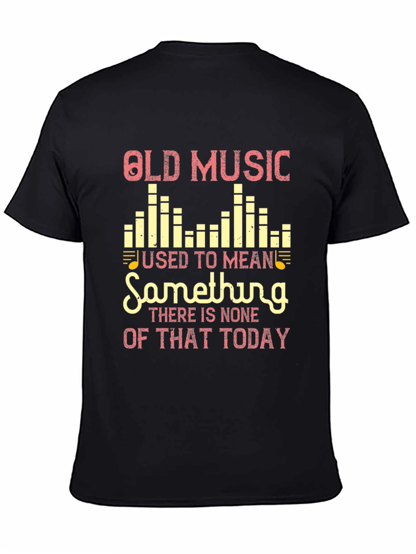 Black Old Music Meant Something Graphic T-Shirt view 4