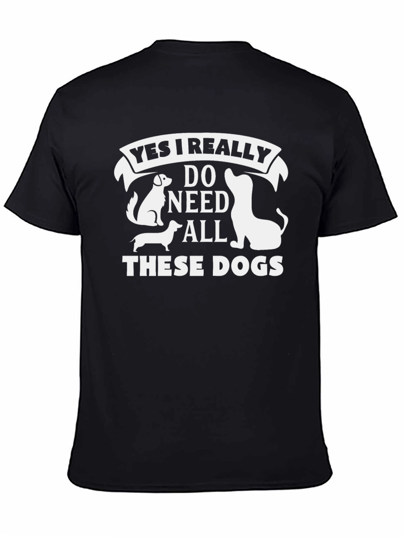 Black Yes I Need All These Dogs T-Shirt view 4