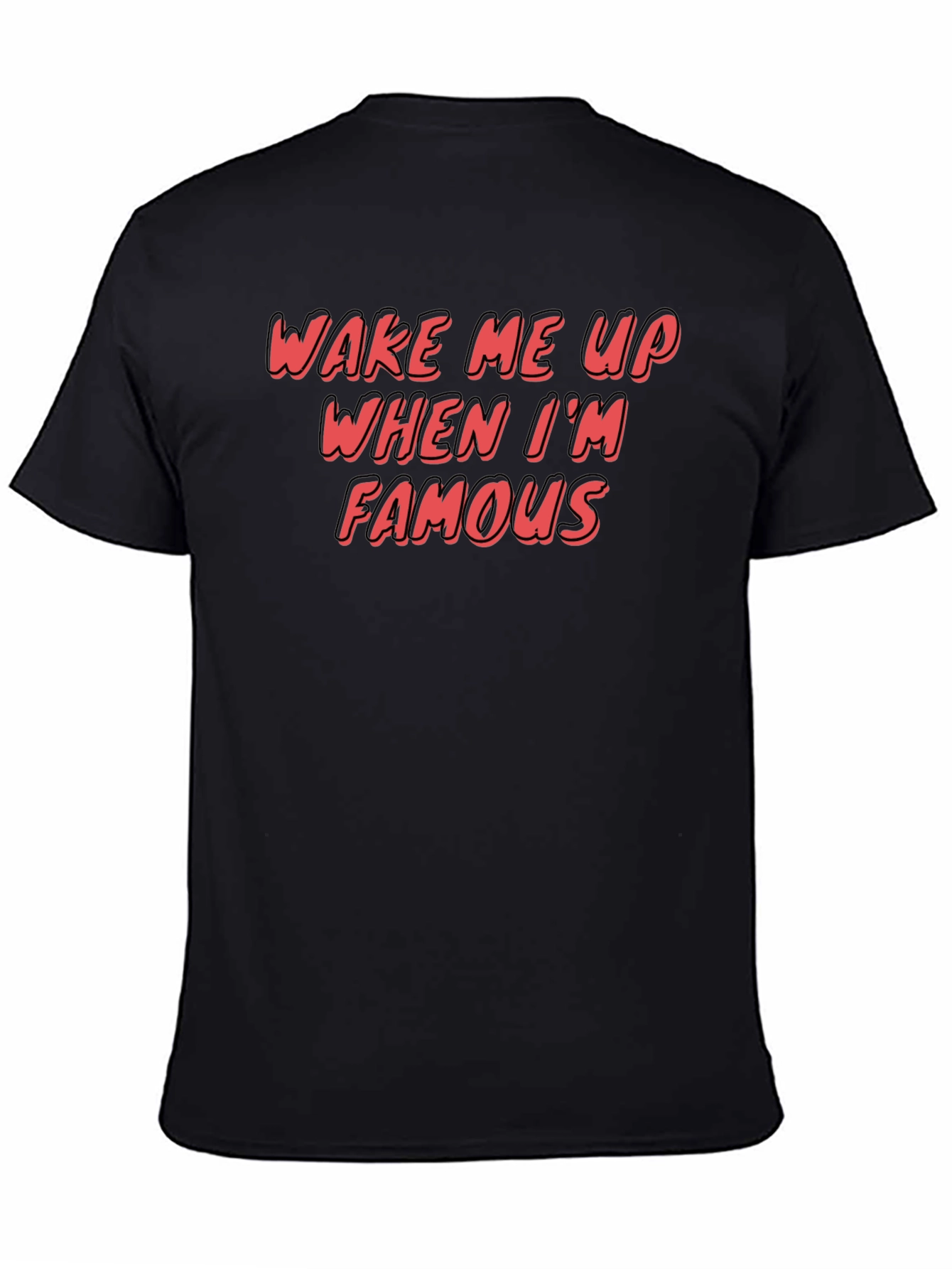 Black Wake Me Up When I'm Famous Graphic T-Shirt view 4