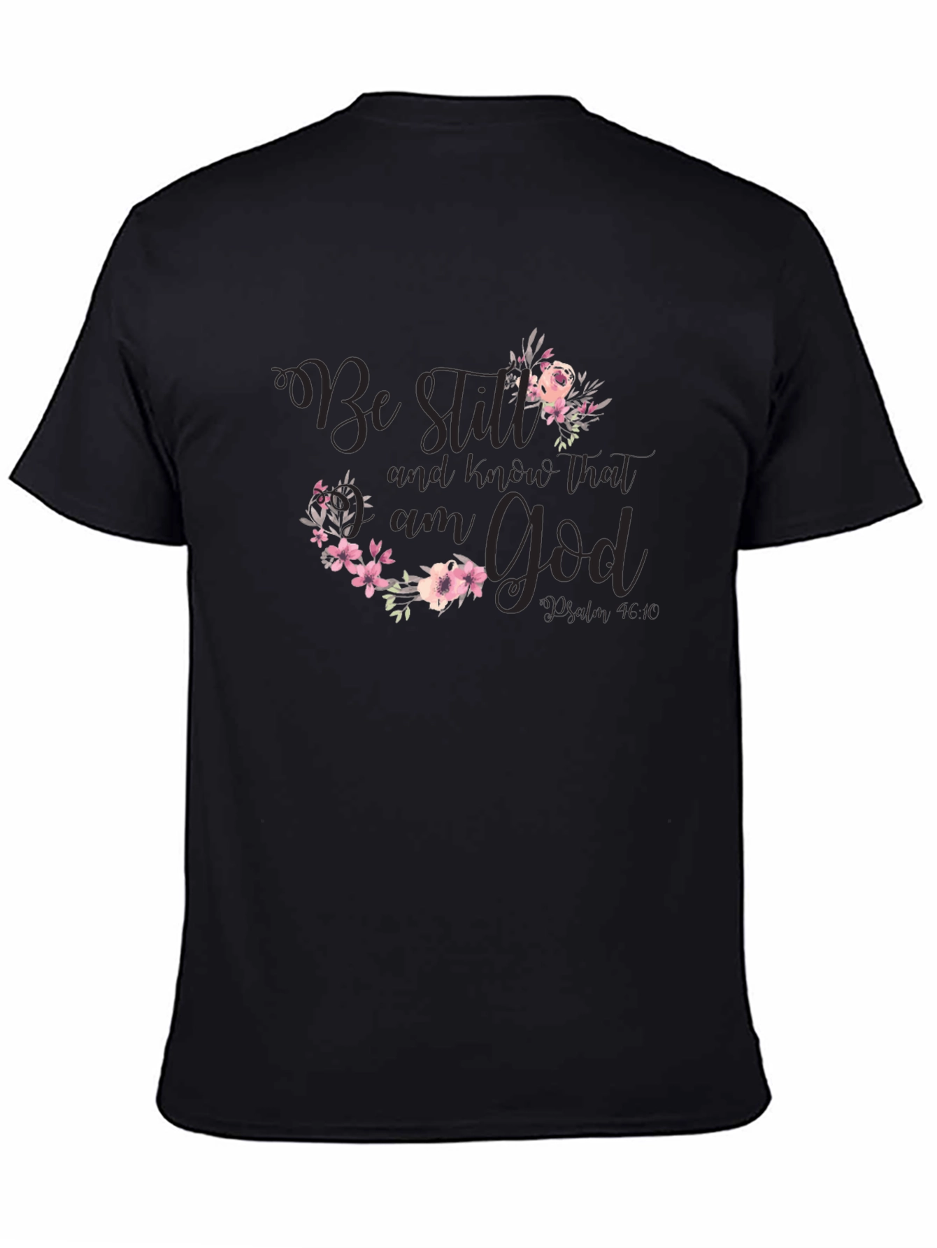 Black Floral 'Be Still' Christian T-Shirt view 4
