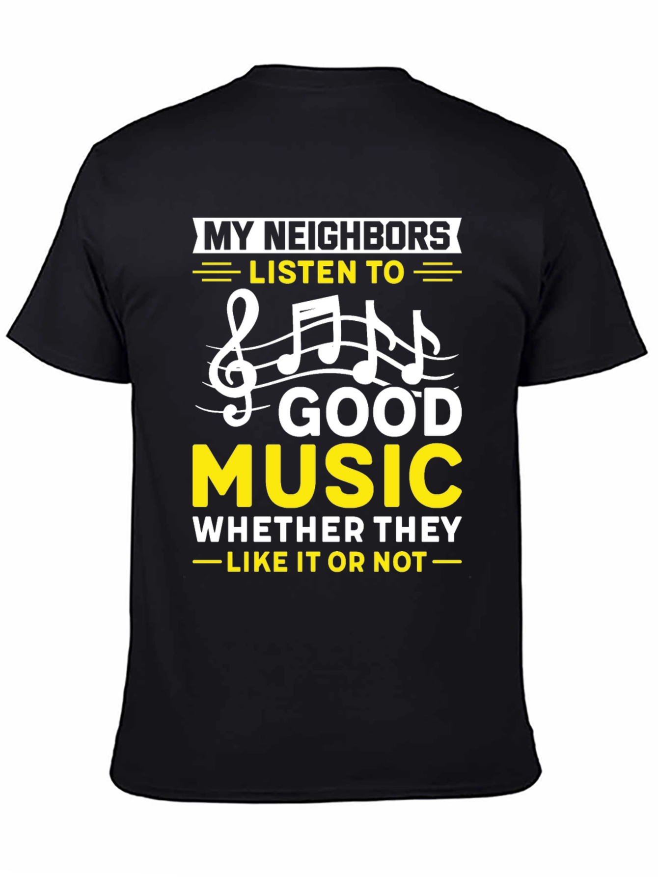 Black Funny Music Lover T-Shirt - My Neighbors Listen To... view 4