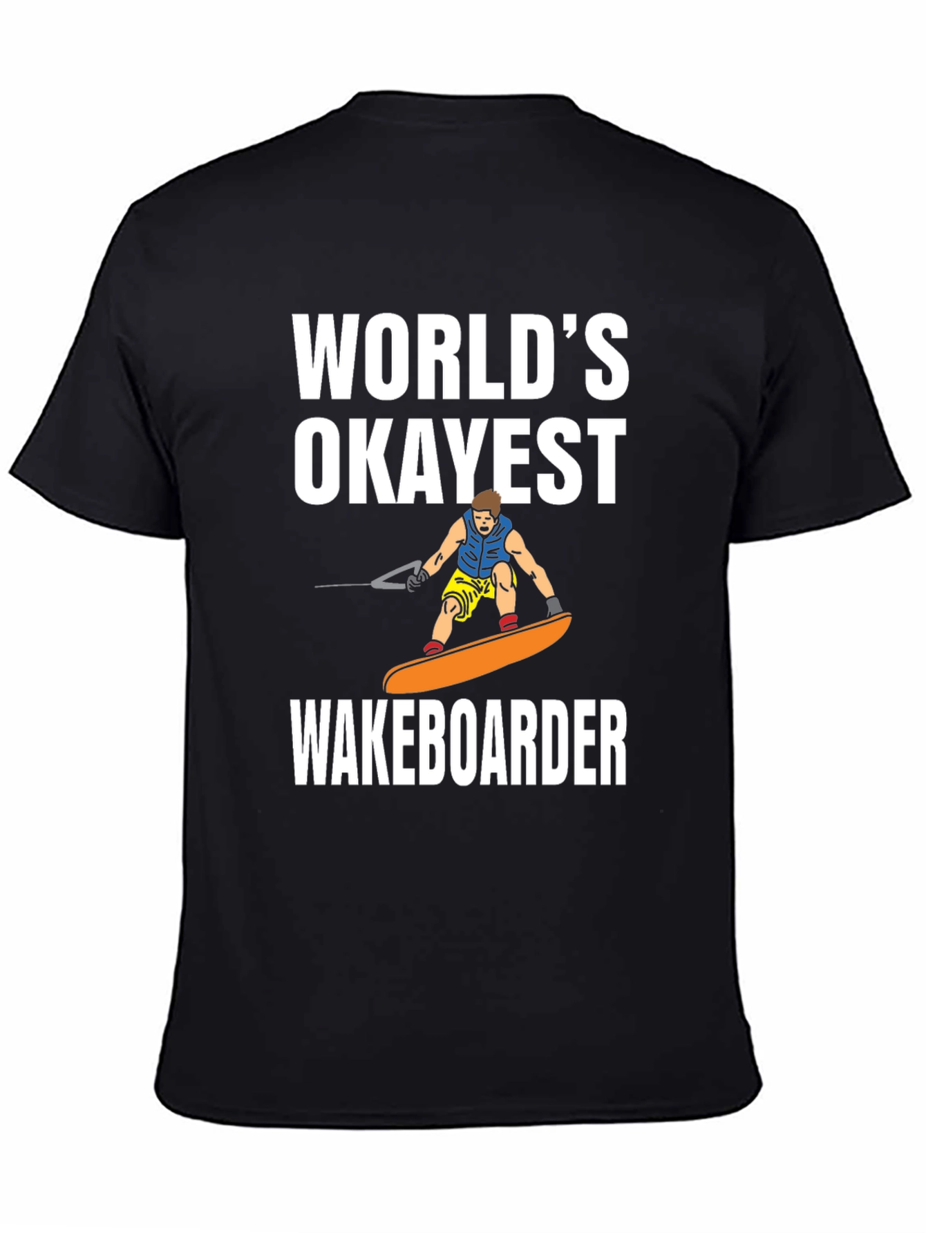 Black World's Okayest Wakeboarder Black T-Shirt view 4