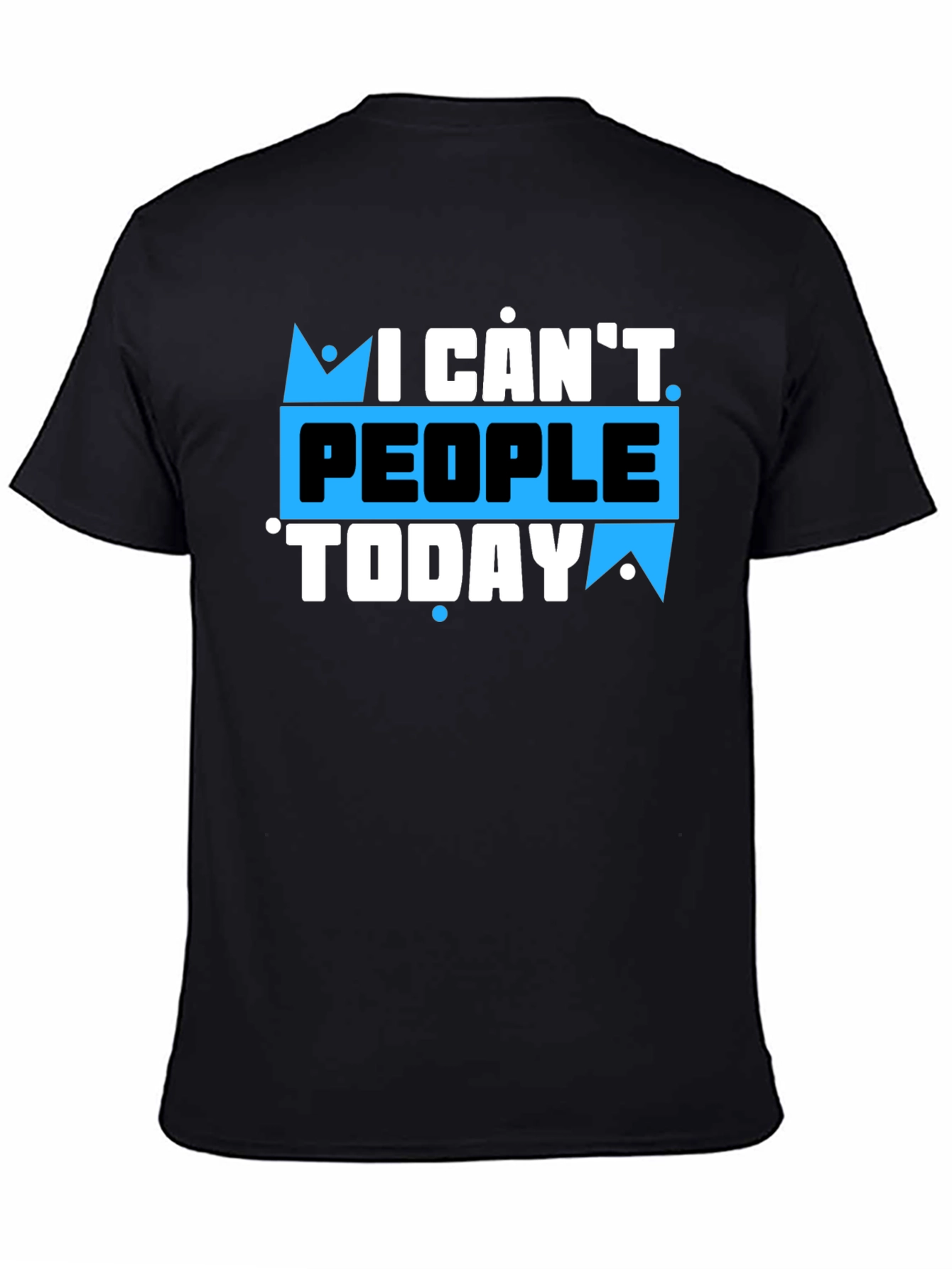 Black I Can't People Today Graphic T-Shirt view 4
