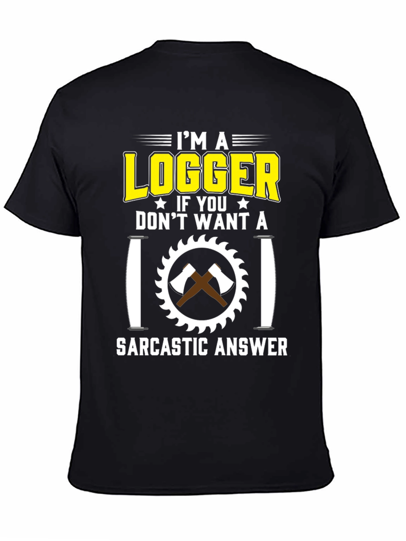 Black Logger Sarcastic Answer T-Shirt view 4