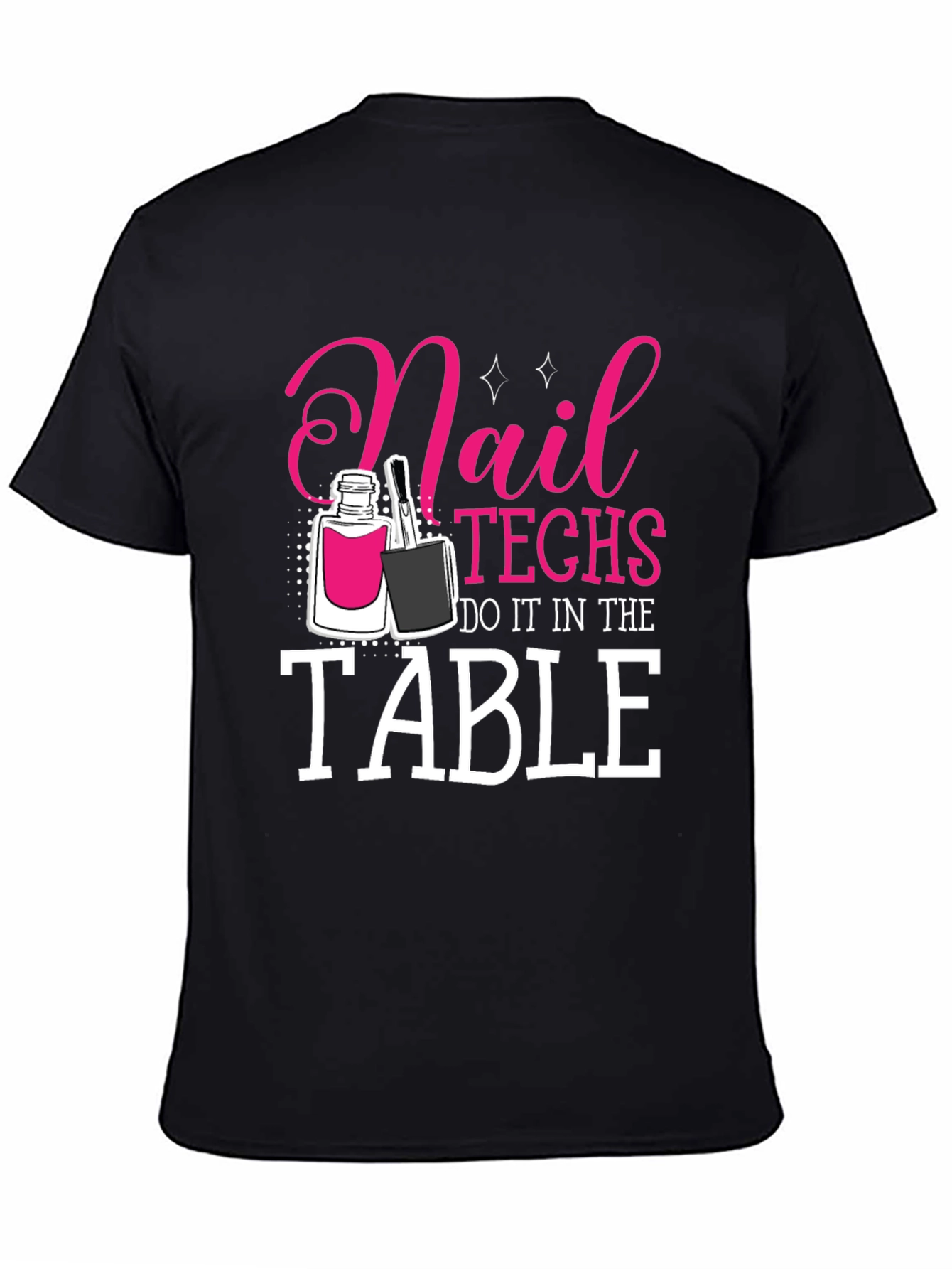Black Nail Techs Do It in the Table T-Shirt view 4