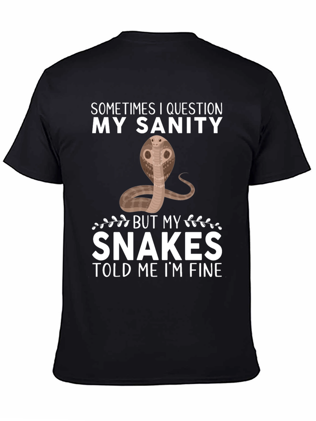 Black Funny Snake T-Shirt: My Sanity Told Me I'm Fine view 4