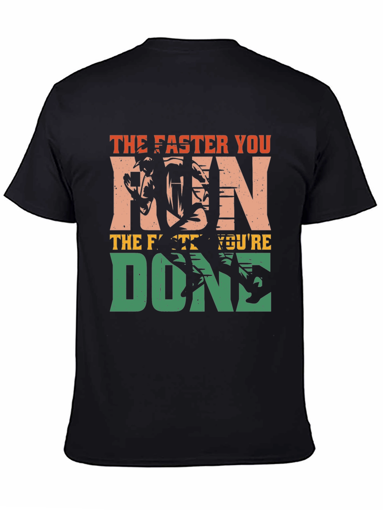 Black The Faster You Run, You're Done T-Shirt view 4