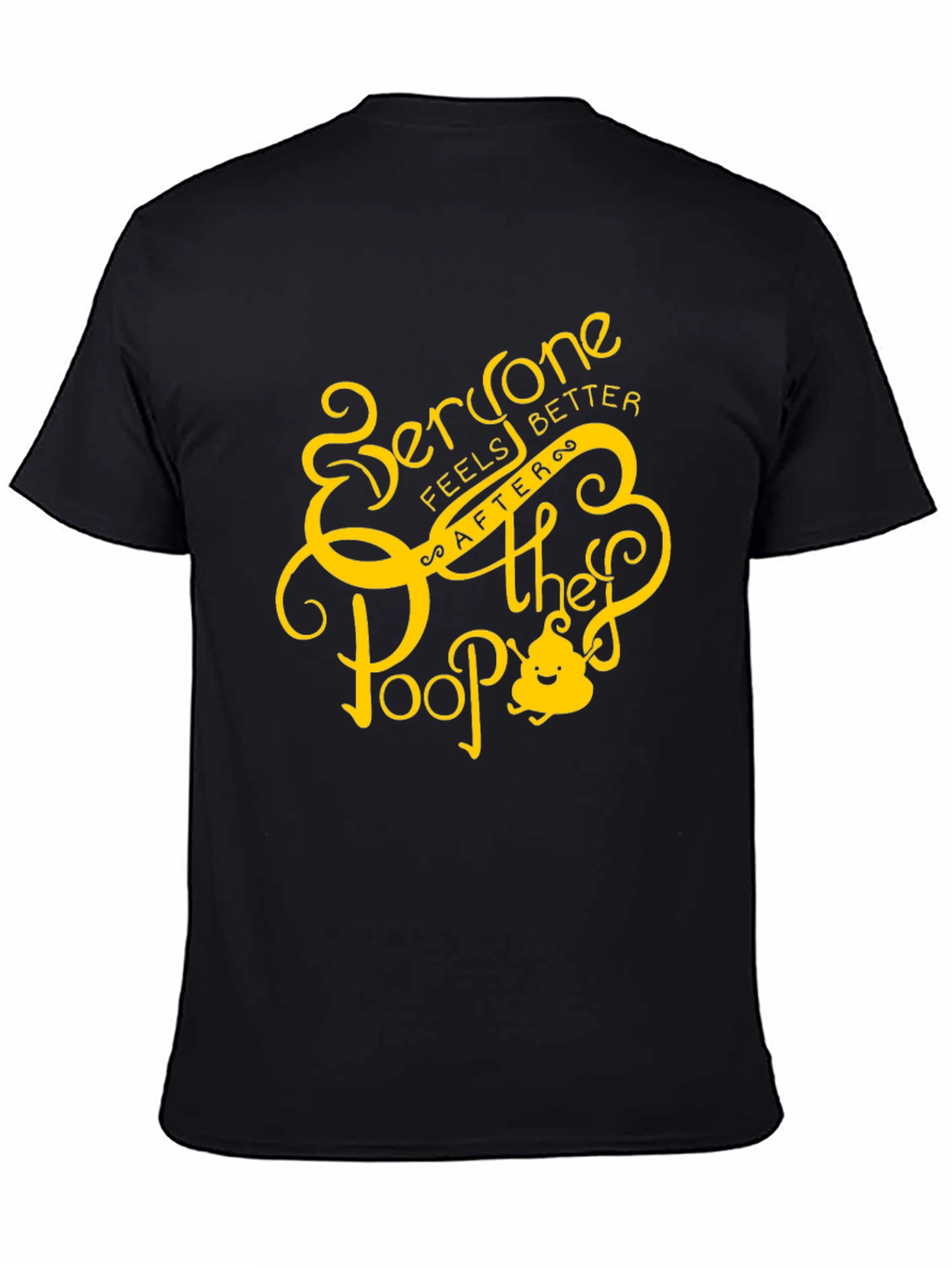 Black Everyone Feels Better After They Poop T-Shirt view 4