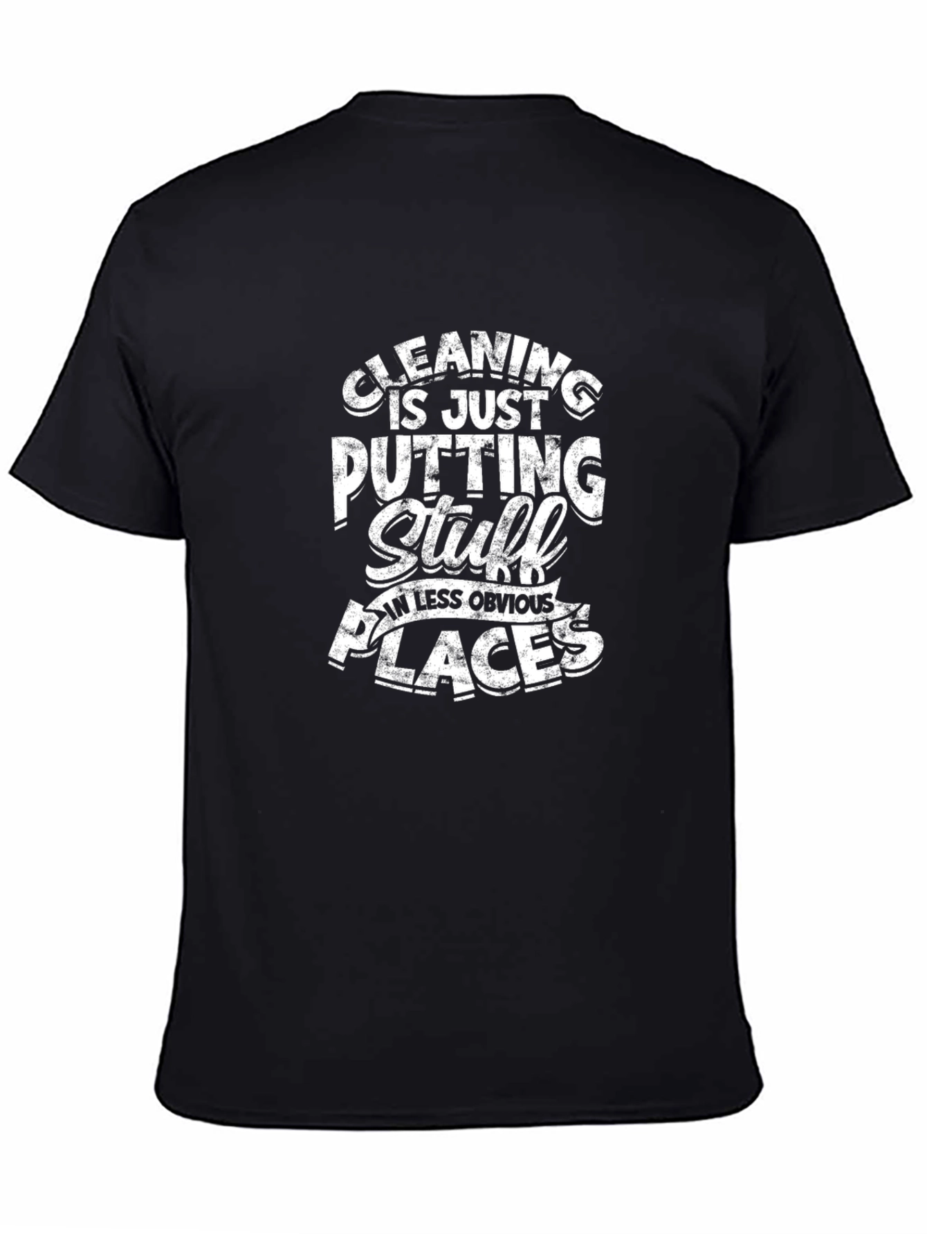 Black Cleaning Is Just Putting Stuff T-Shirt view 4