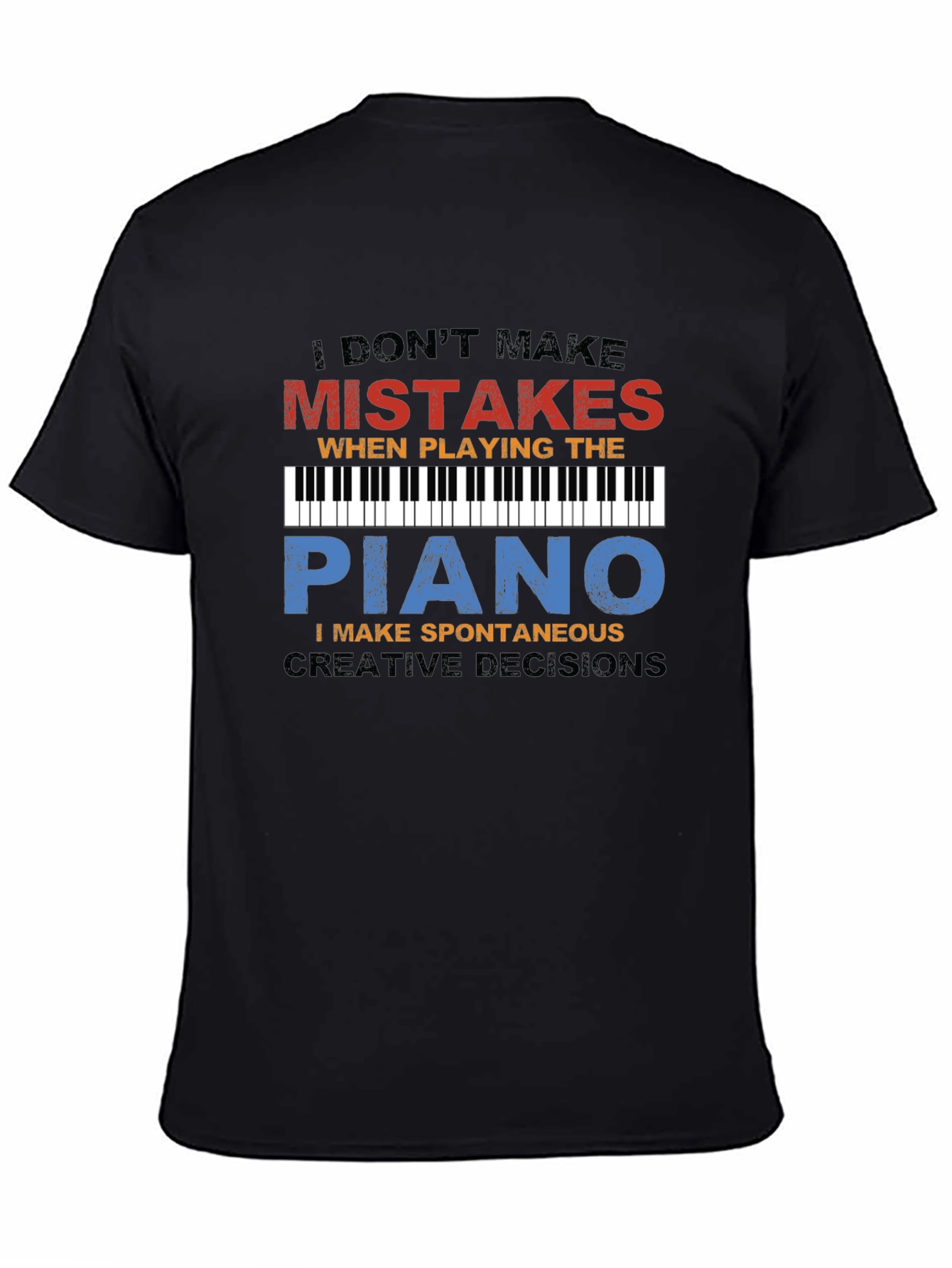 Black Piano Player T-Shirt: I Don't Make Mistakes Tee view 4