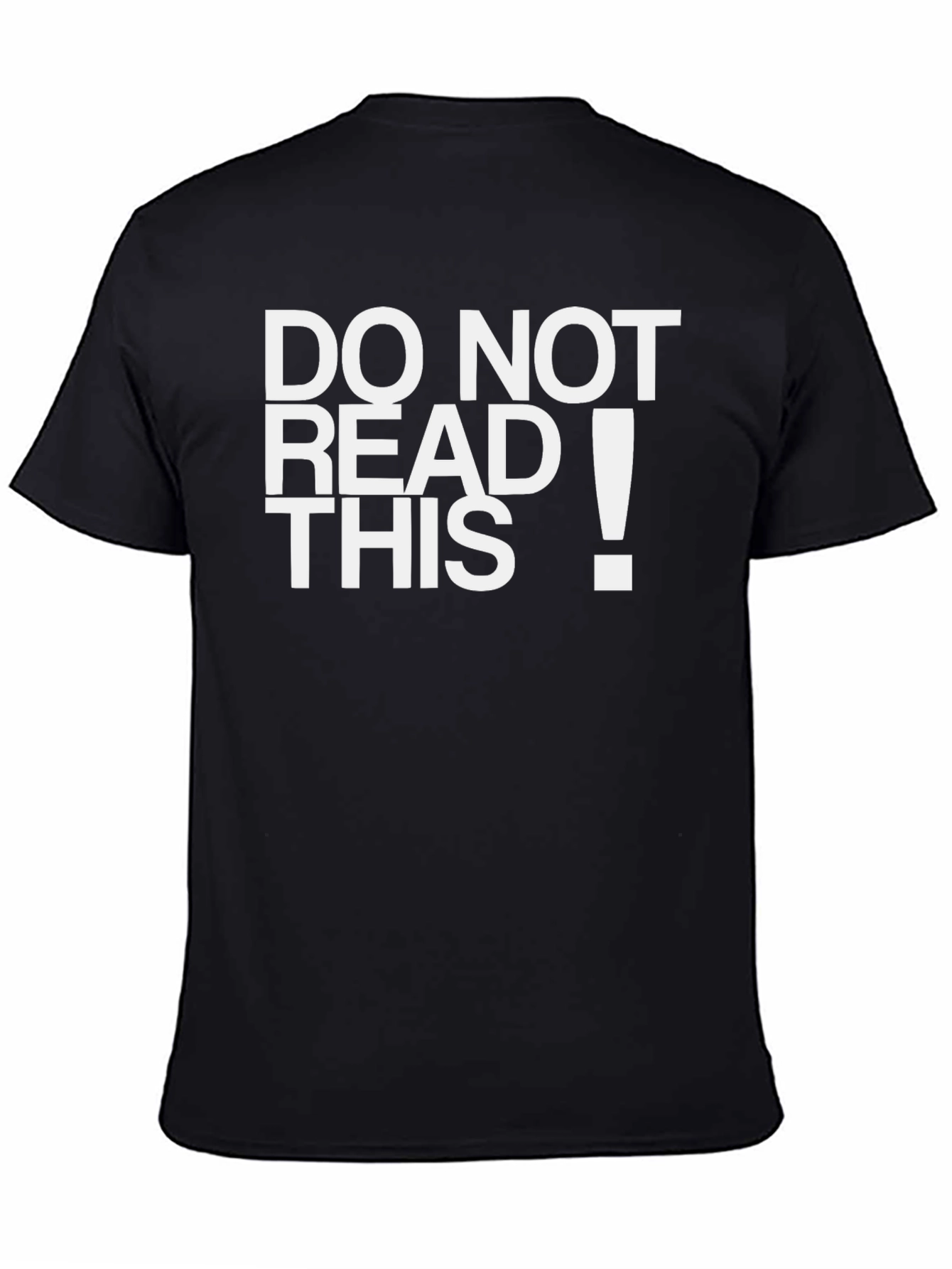 Black Do Not Read This! Funny Sarcastic Graphic Tee view 4