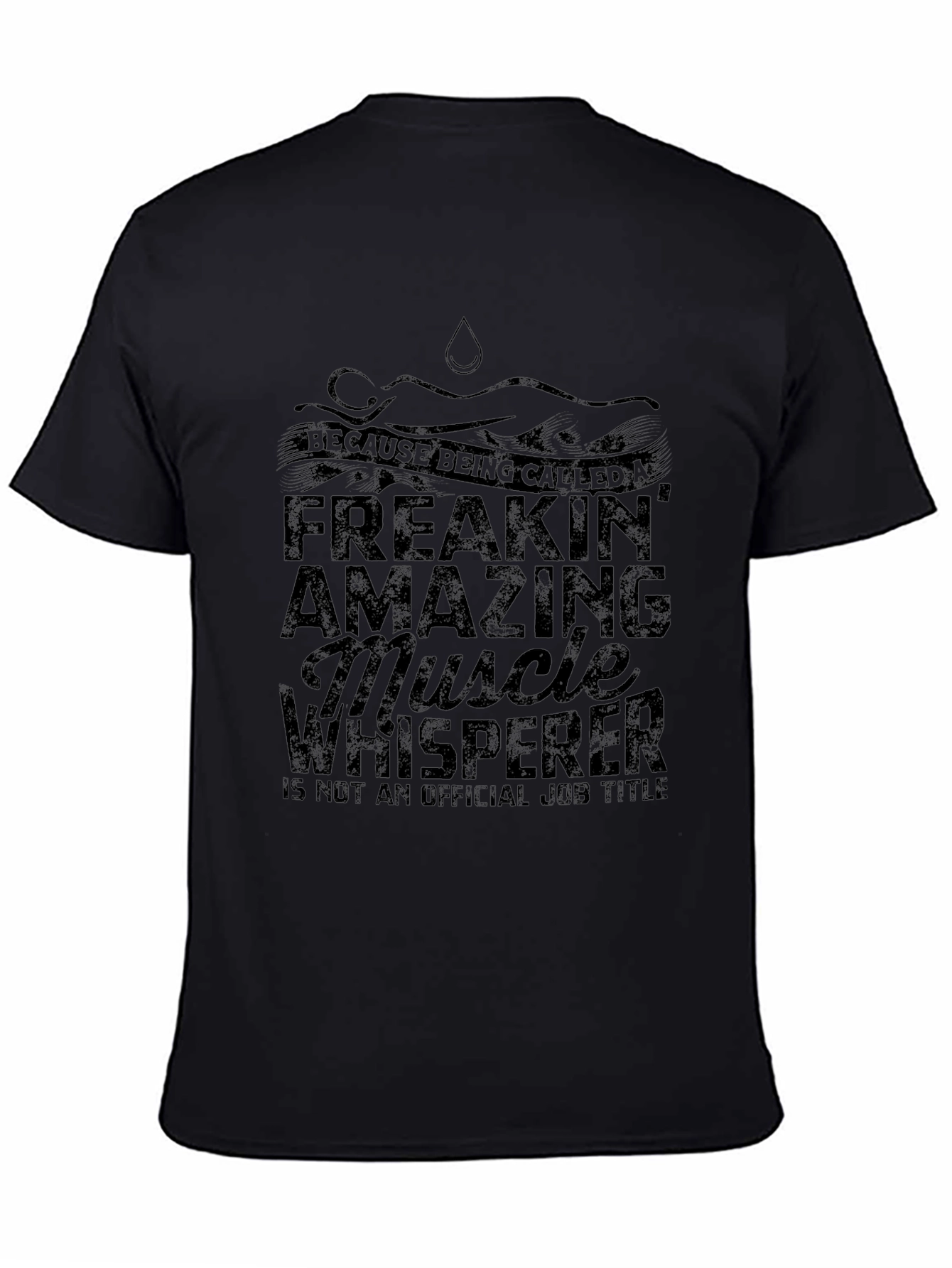 Black Freakin' Amazing Muscle Whisperer Graphic Tee view 4