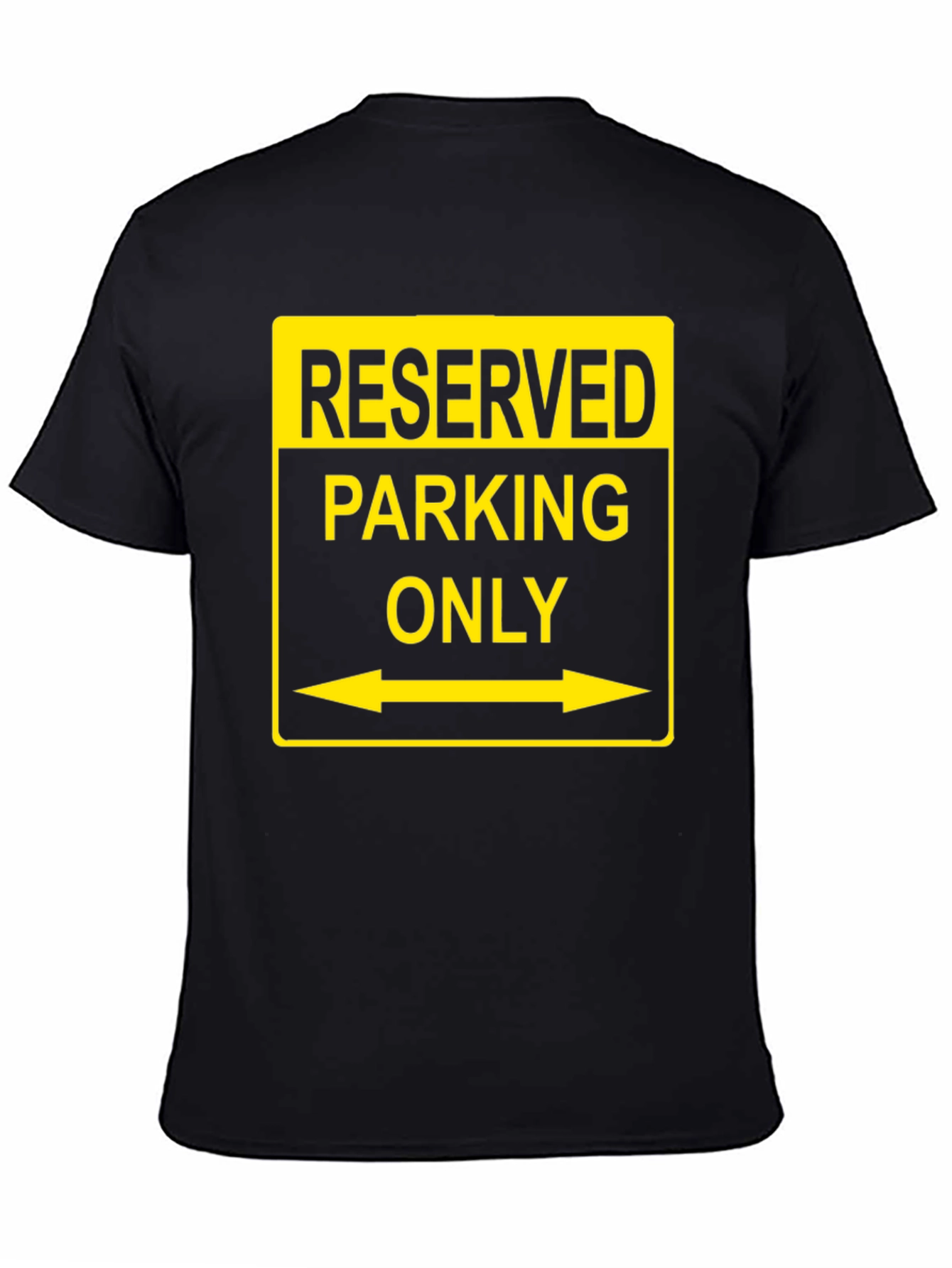 Black Reserved Parking Only T-Shirt - Novelty Humor Tee view 4