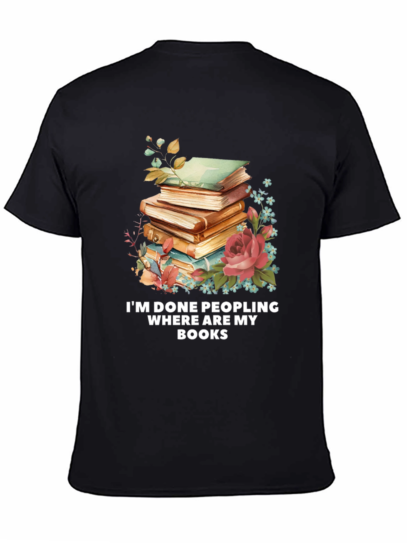Black I'm Done Peopling Where Are My Books T-Shirt view 4