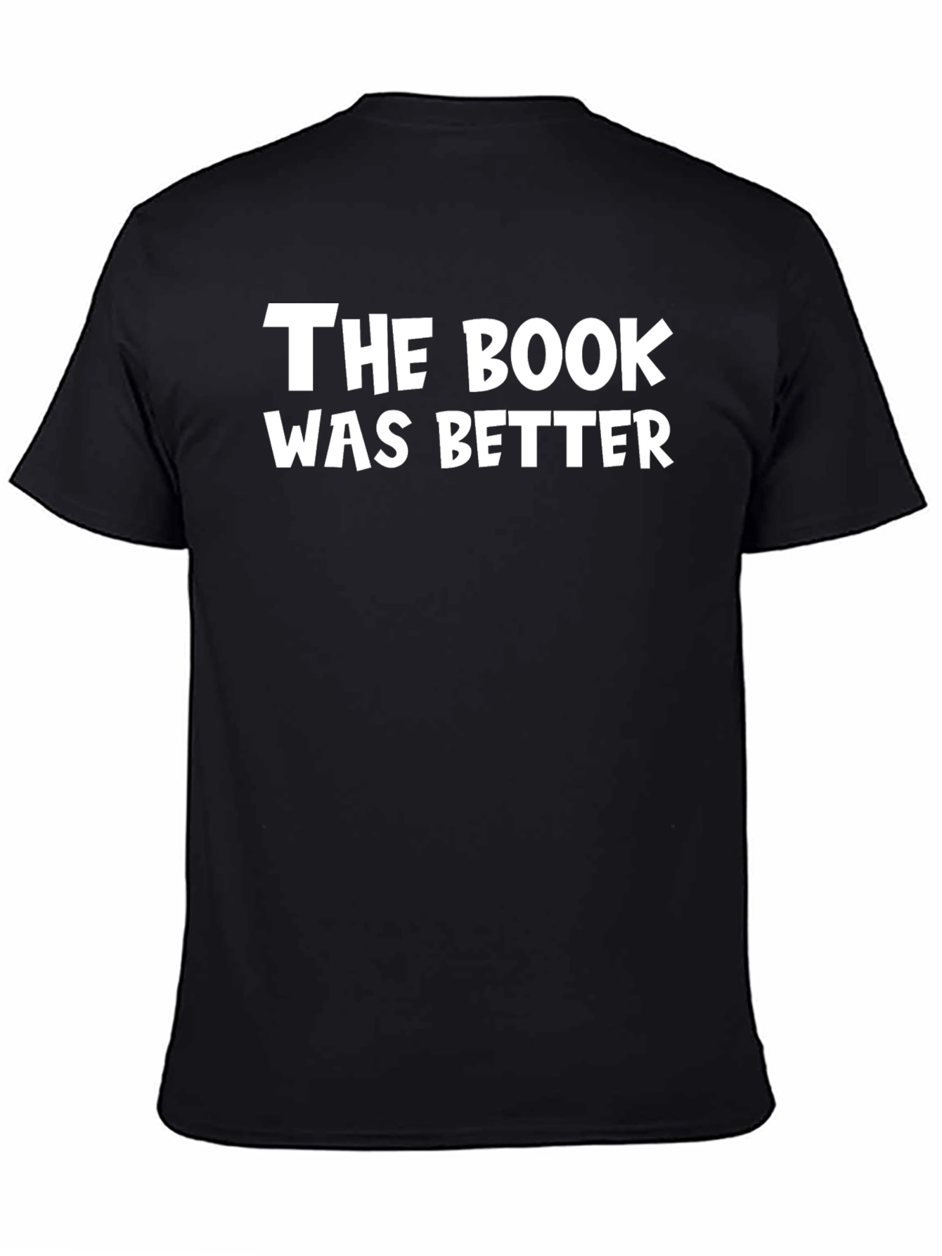 Black The Book Was Better T-Shirt - Read Books! view 4