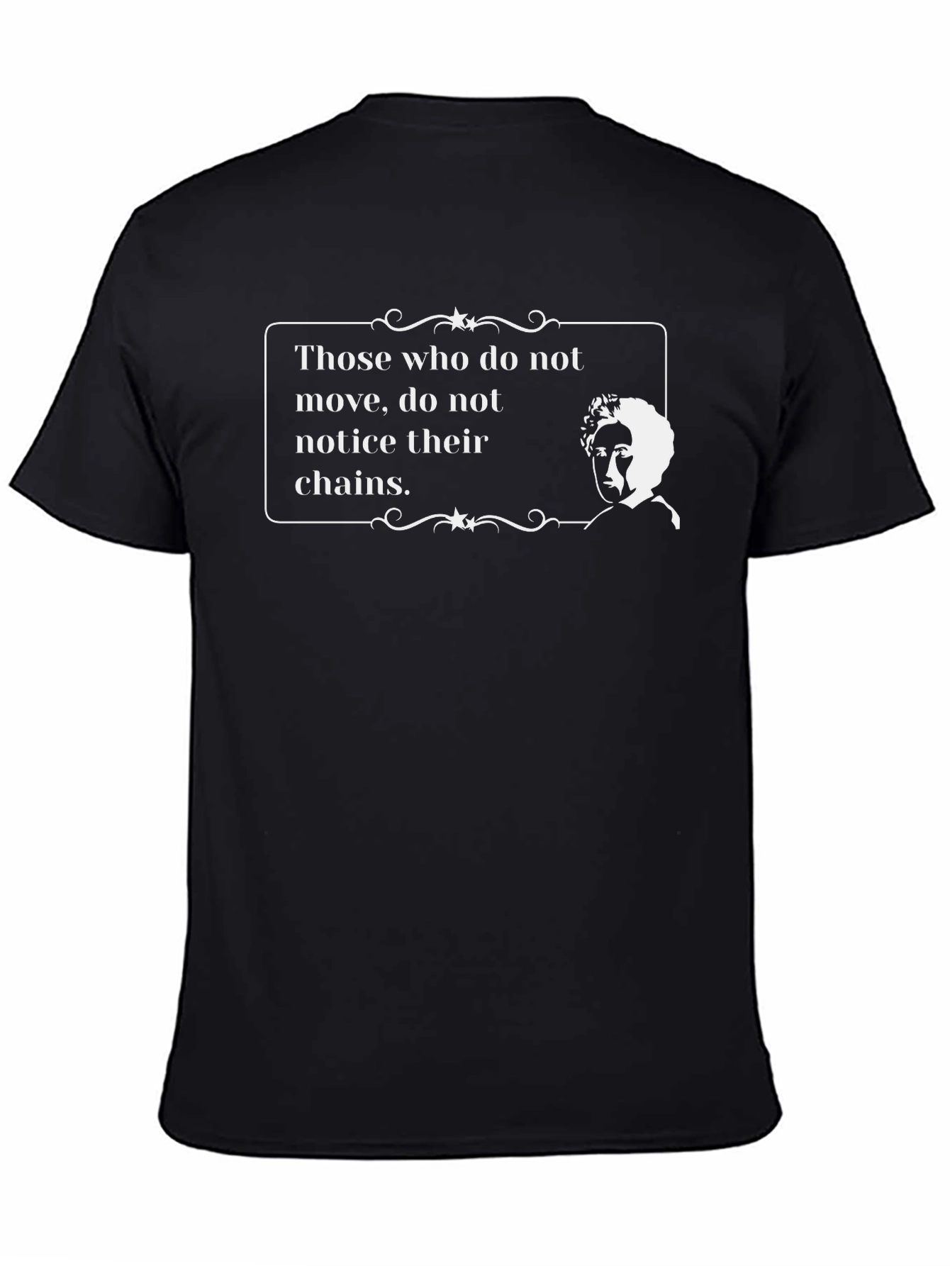 Black Those Who Do Not Move T-Shirt - Inspiring Quote Tee view 4