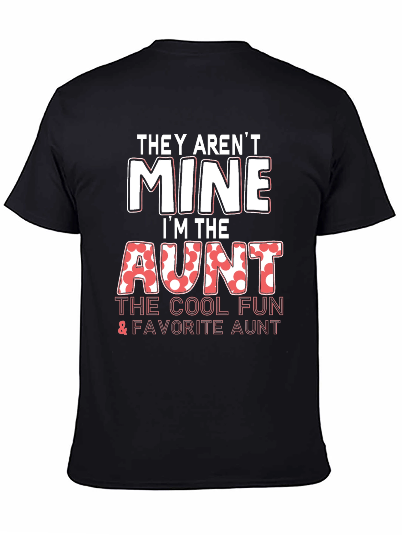 Black Cool Aunt T-Shirt - 'They Aren't Mine' view 4