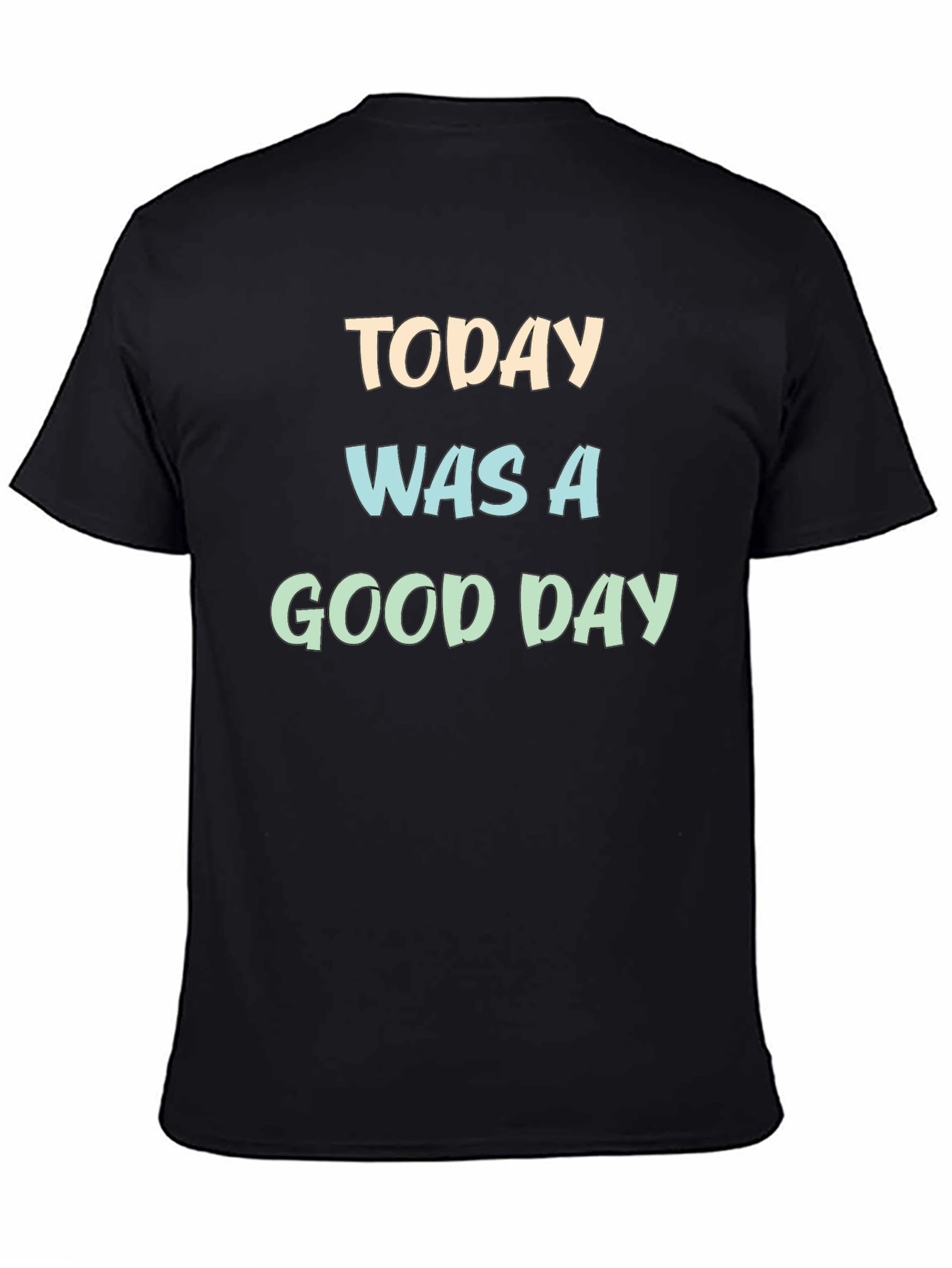 Black Today Was a Good Day Graphic T-Shirt view 4