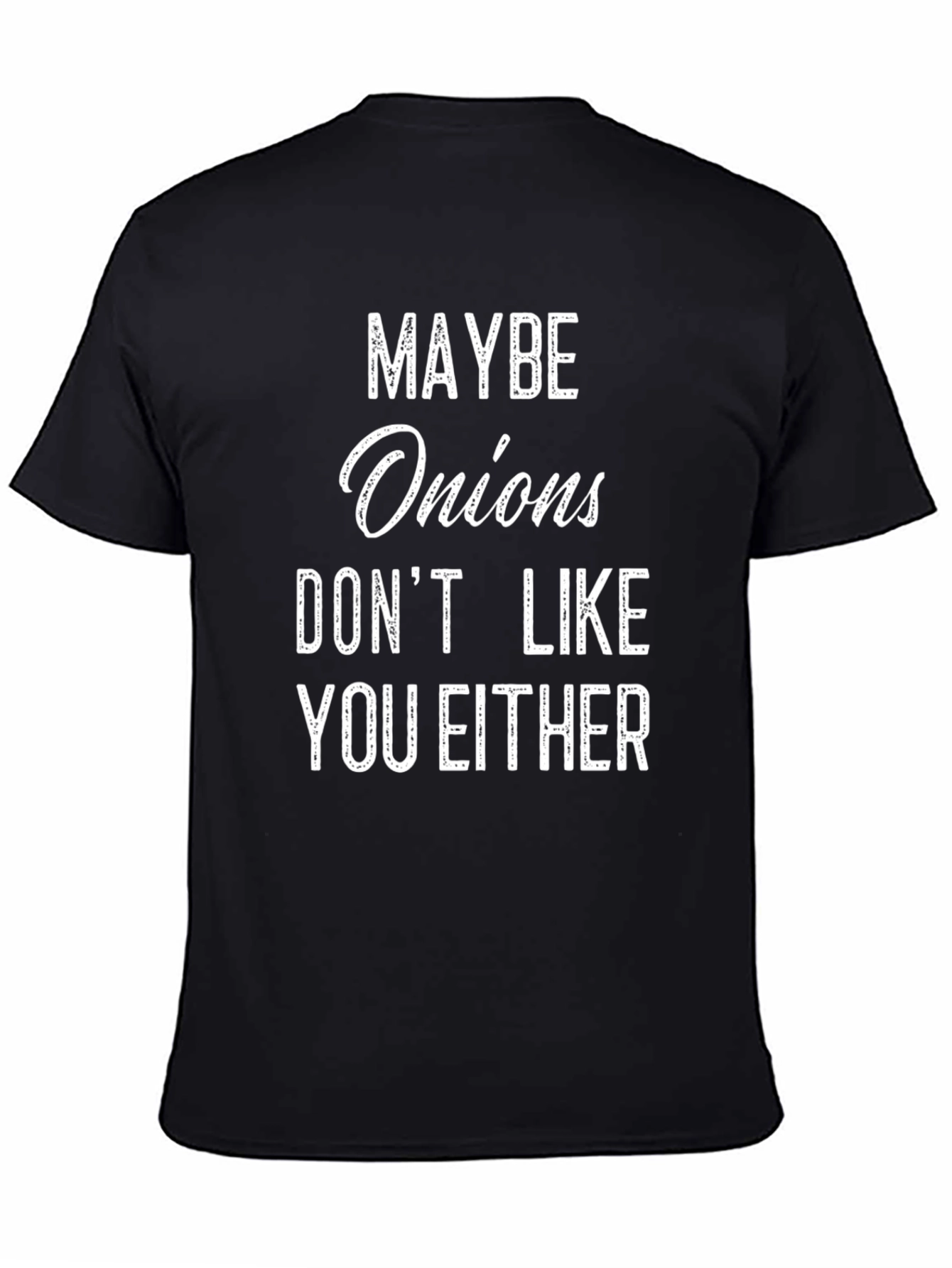 Black Funny Onion T-Shirt - Maybe Onions Don't Like You Either view 4