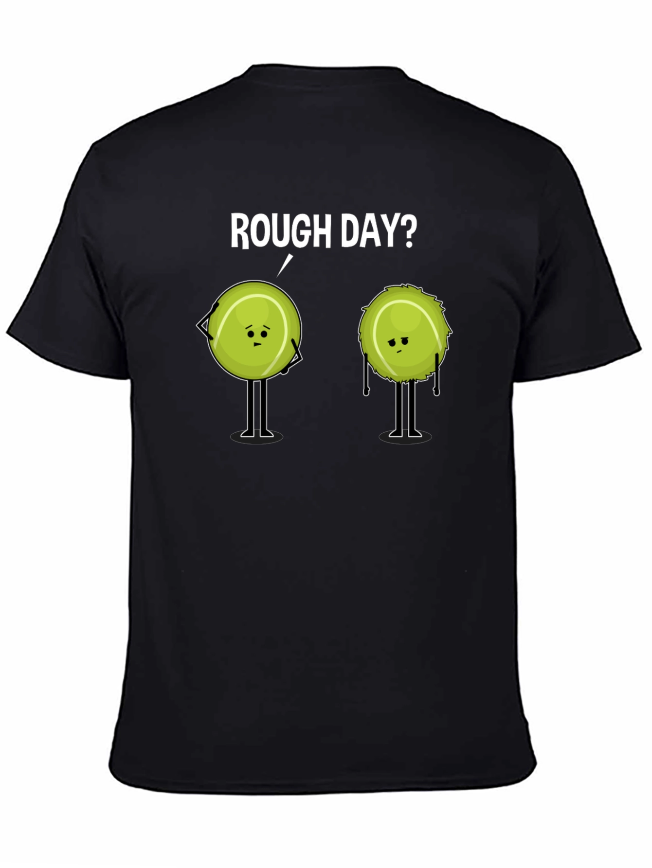 Black Rough Day? Tennis T-Shirt - Funny Cartoon Tee view 4
