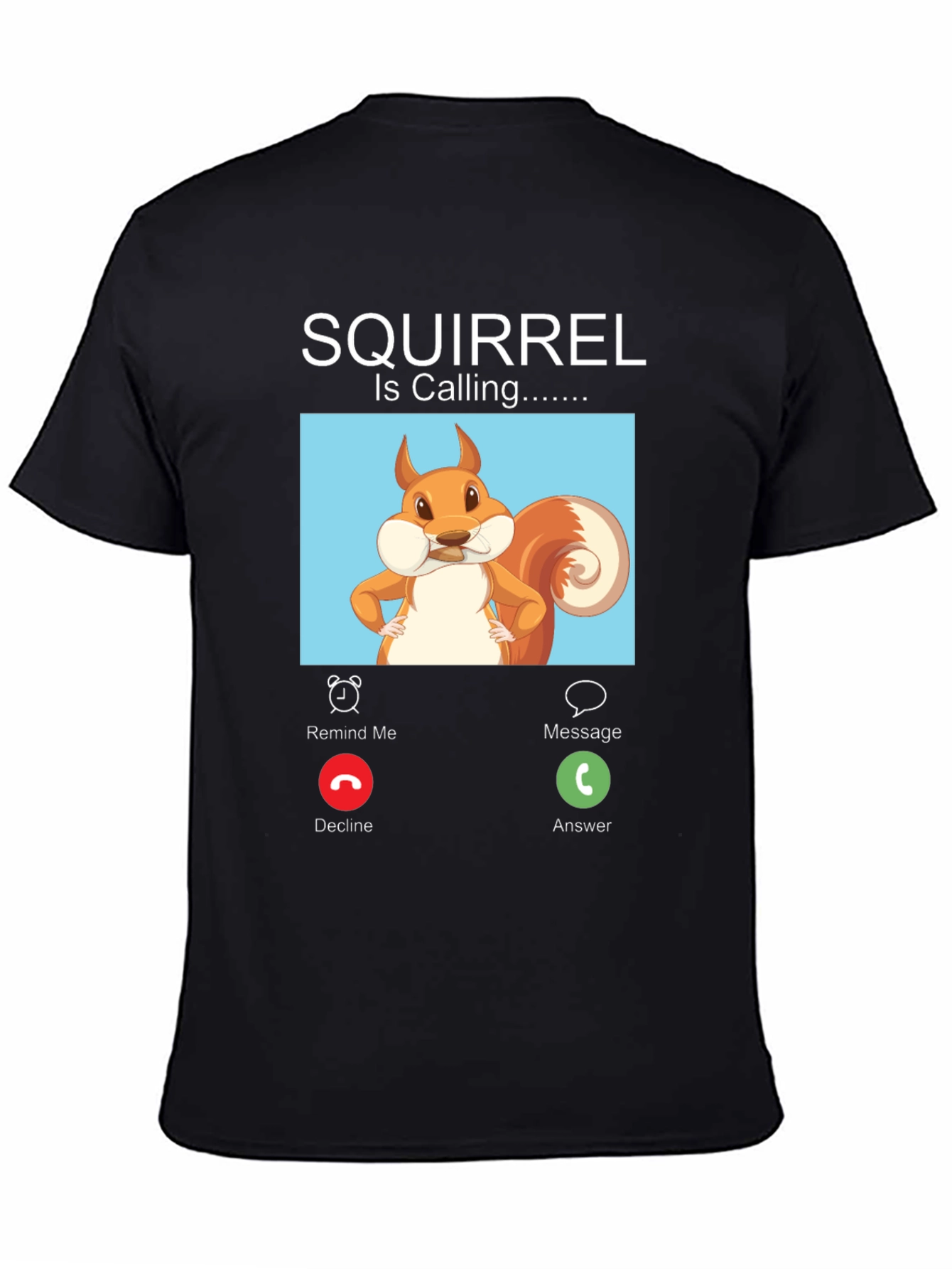 Black Squirrel is Calling T-Shirt - Answer the Call of the Wild! view 4