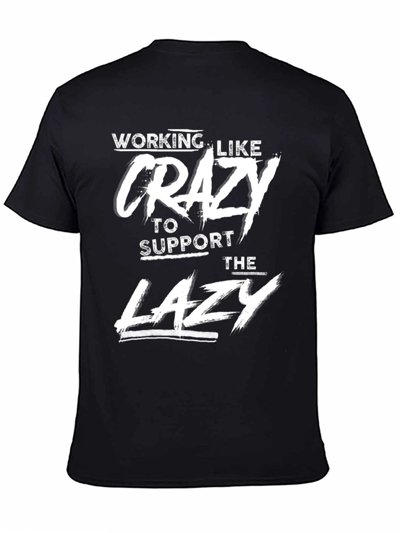 Black Working Like Crazy T-Shirt - Funny Slogan Tee view 4