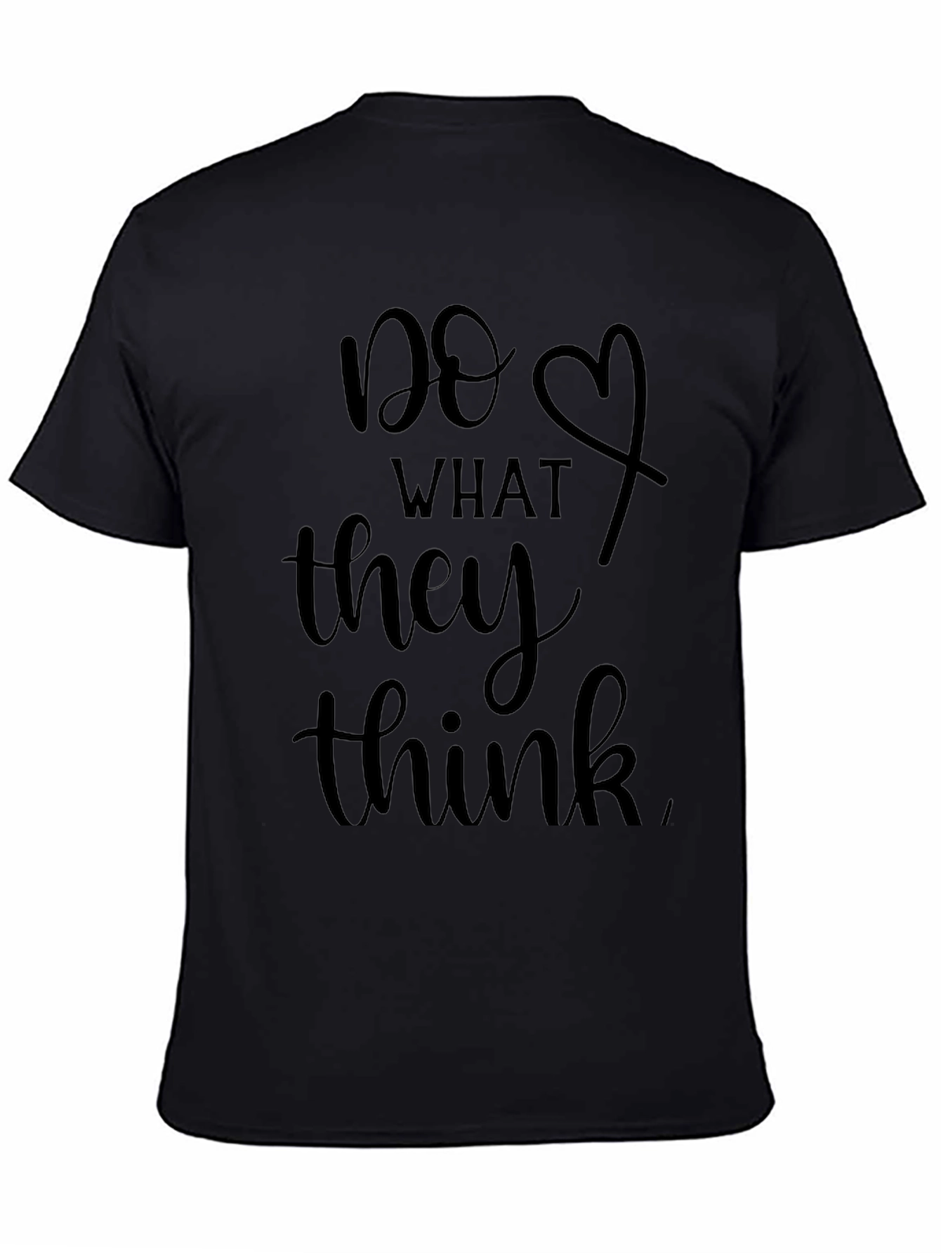 Black Do What They Think Graphic T-Shirt view 4