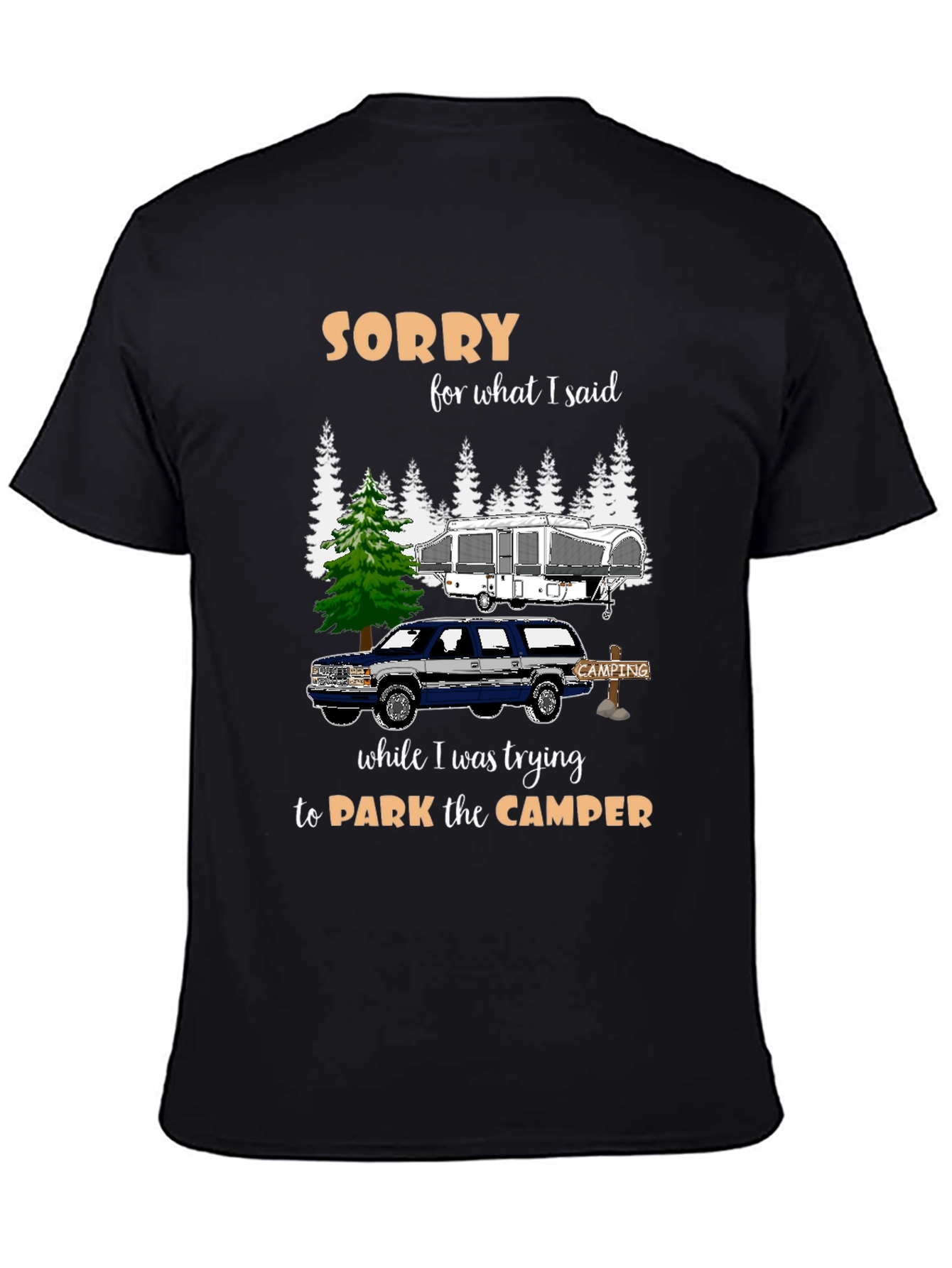 Black Funny Camping T-Shirt - Sorry For What I Said view 4