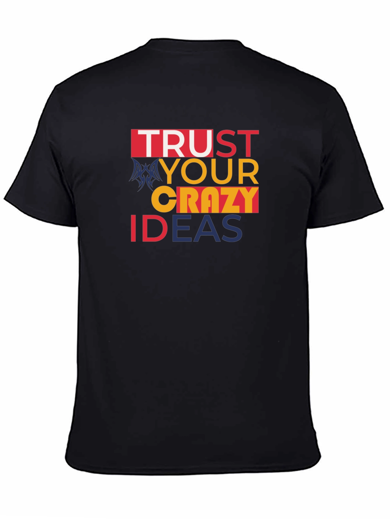 Black Trust Your Crazy Ideas T-Shirt - Bold Graphic Tee view 4