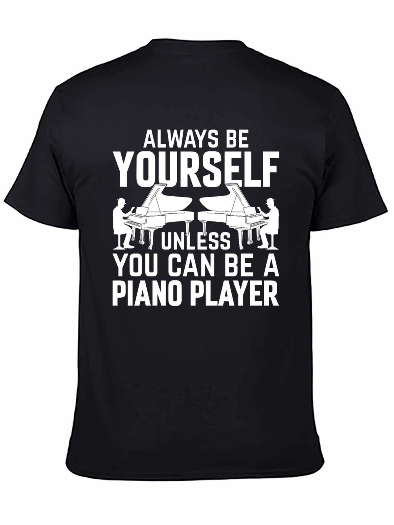Black Always Be Yourself Piano Player Graphic T-Shirt view 4