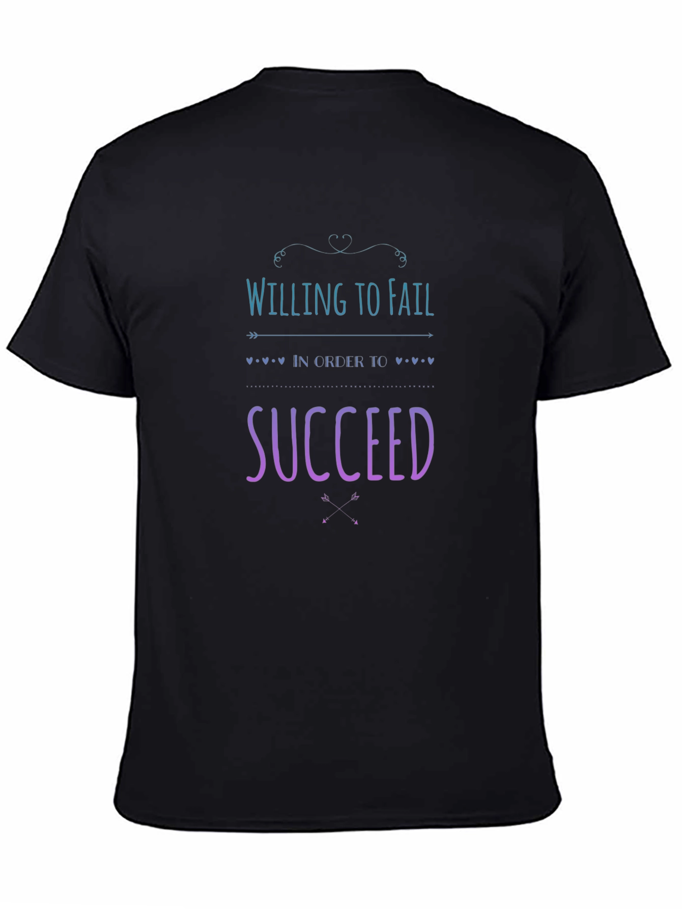 Black Willing to Fail T-Shirt - Success Motivational Tee view 4