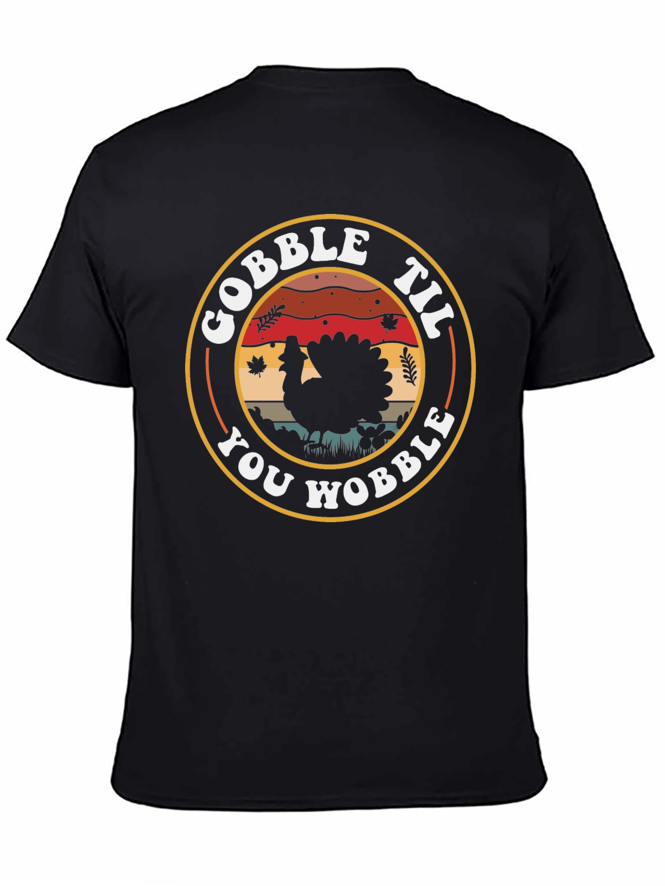 Black Gobble Til You Wobble Thanksgiving Turkey T-Shirt view 4
