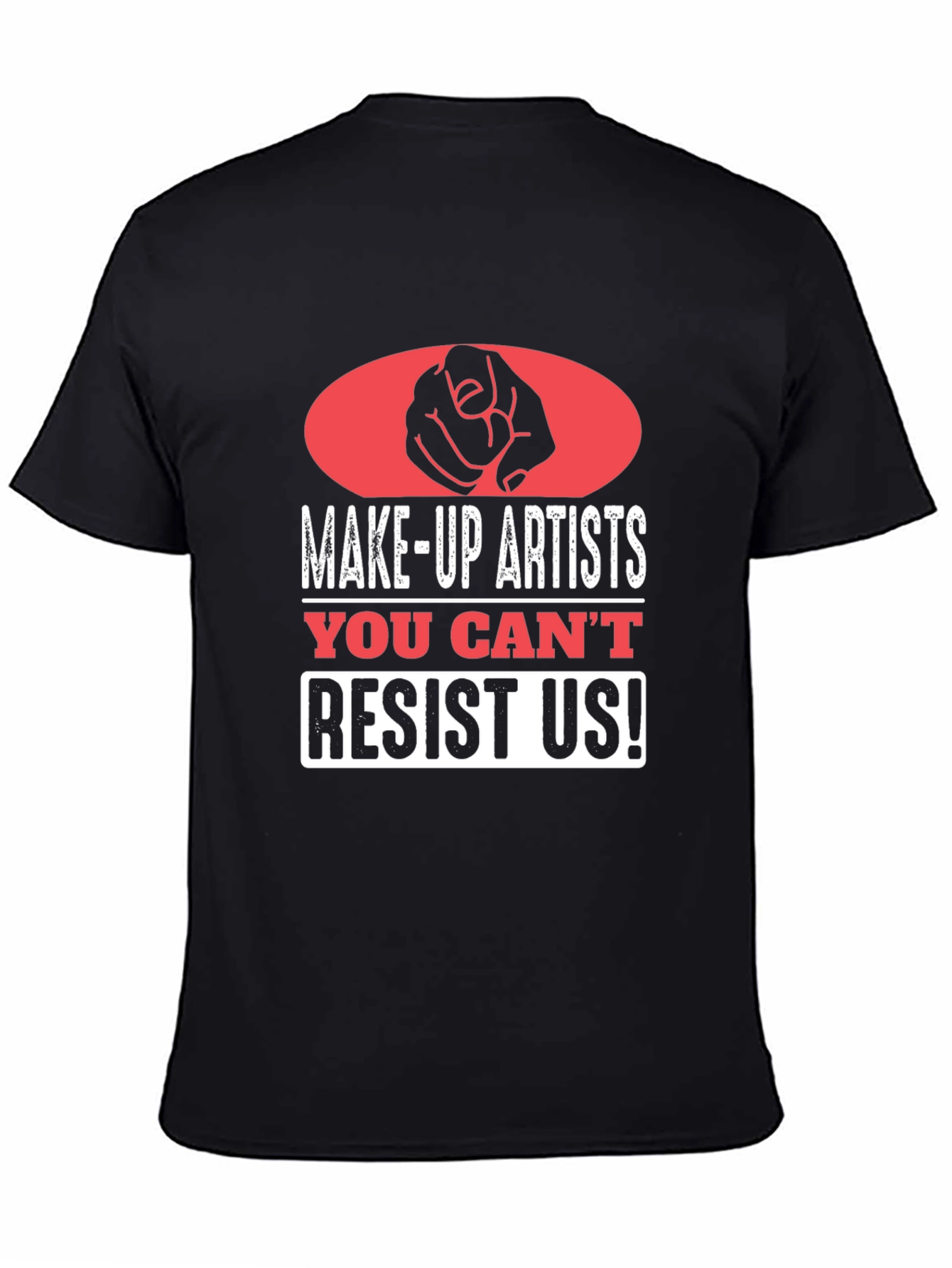 Black Makeup Artist T-Shirt - You Can't Resist Us! view 4