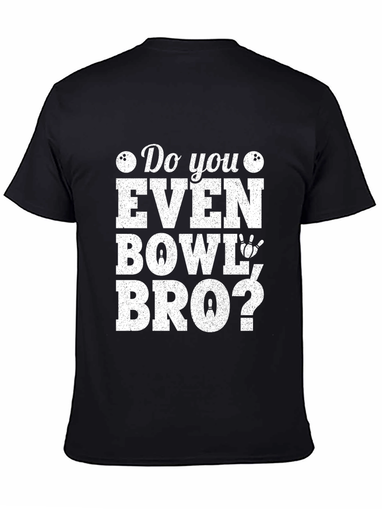 Black Do You Even Bowl Bro? Graphic Tee view 4