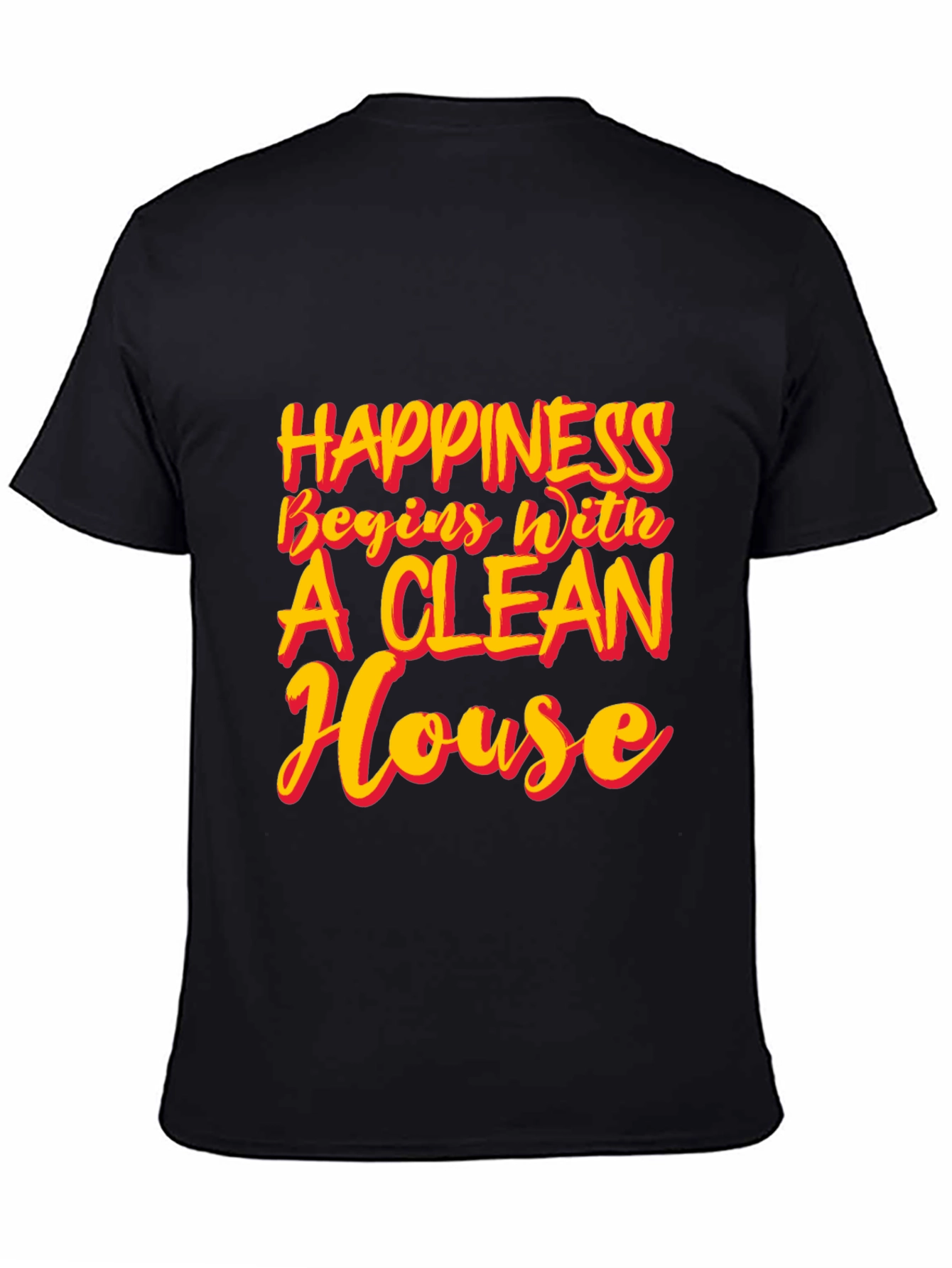 Black Happiness Clean House T-Shirt view 4