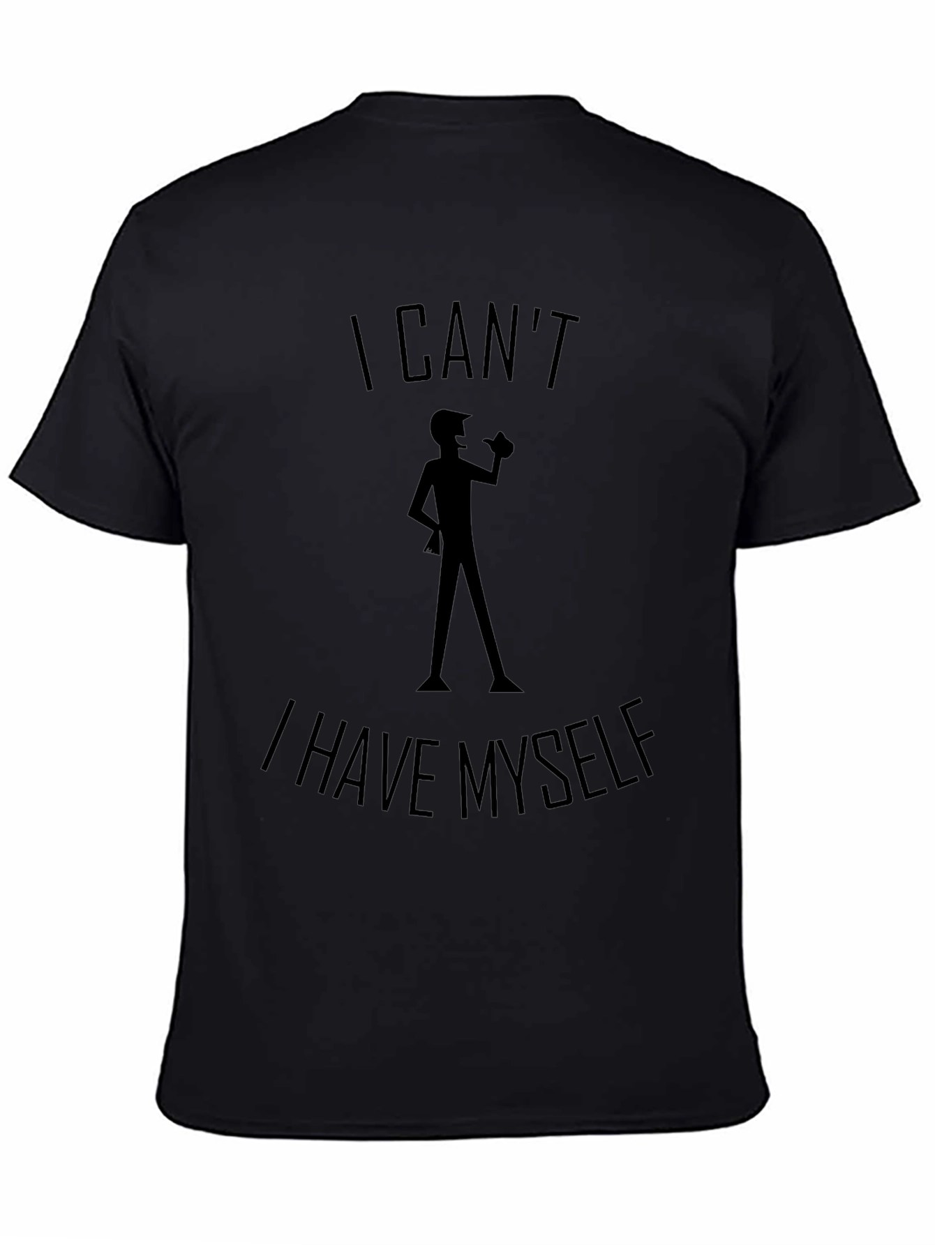 Black I Can't I Have Myself Black T-Shirt view 4