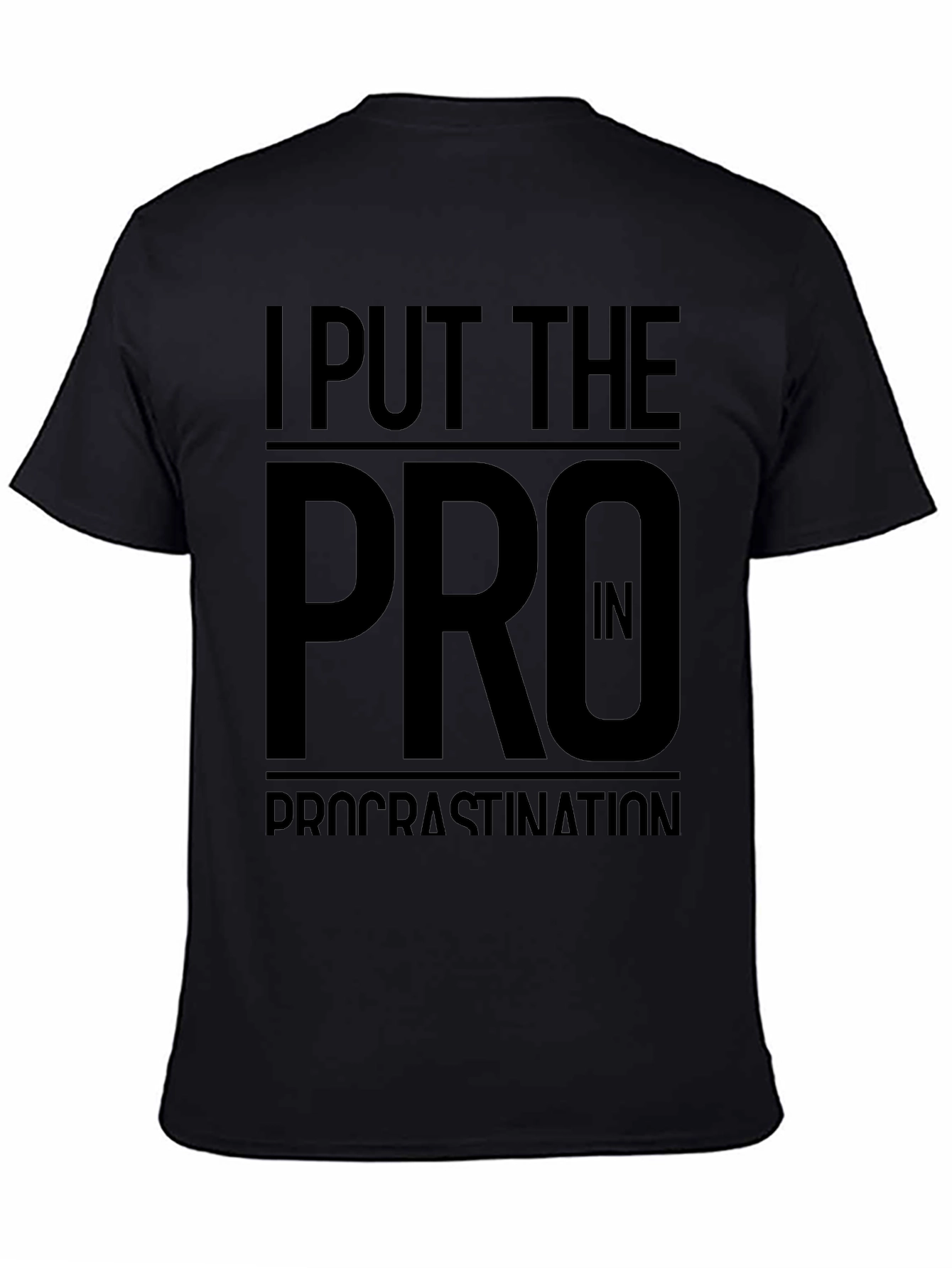 Black I Put The Pro In Procrastination Black T-Shirt view 4