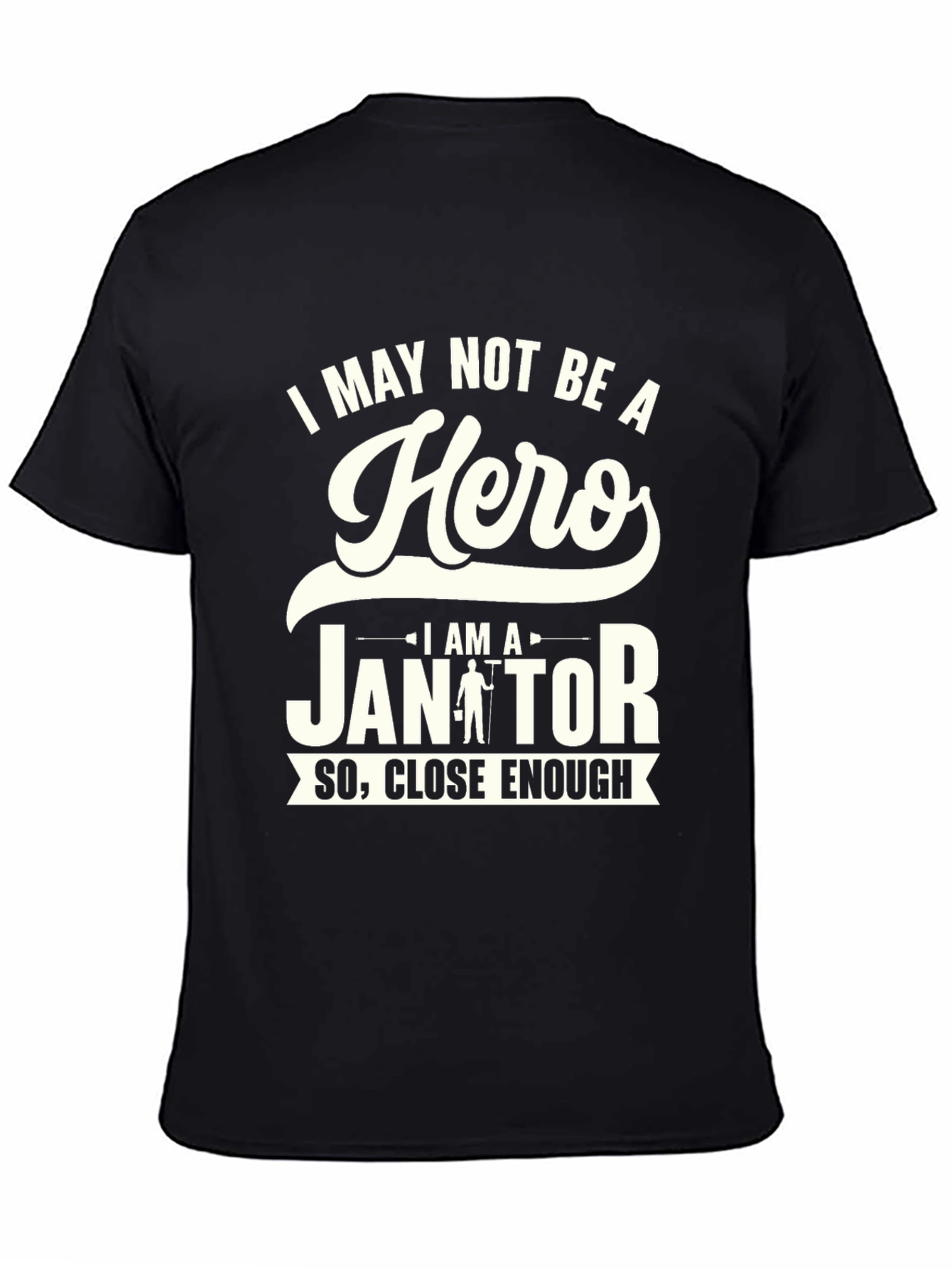 Black Funny Janitor Hero T-Shirt - Essential Worker Tee view 4