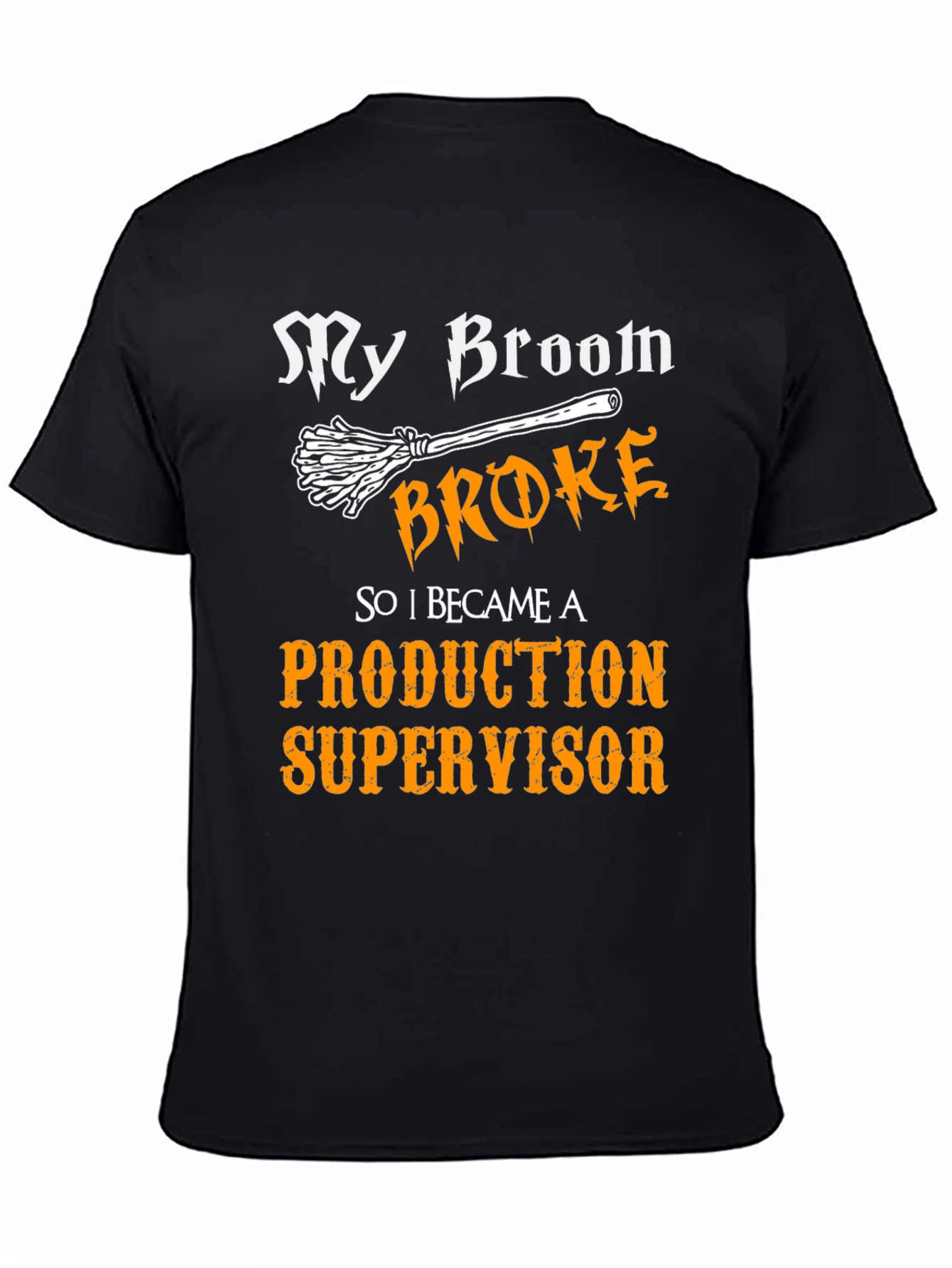 Black My Broom Broke - Production Supervisor T-Shirt view 4