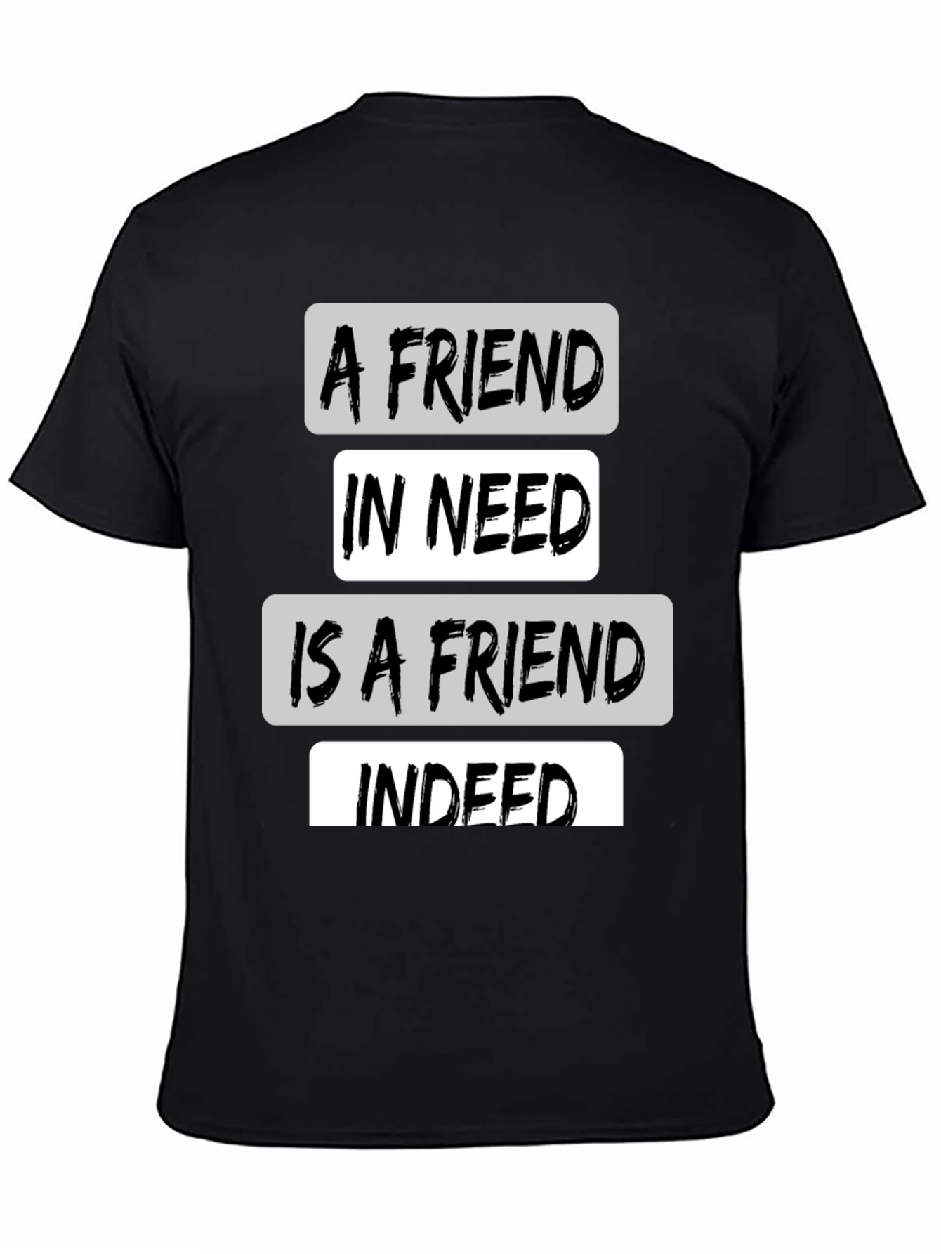 Black A Friend in Need T-Shirt - Black Crew Neck Tee view 4