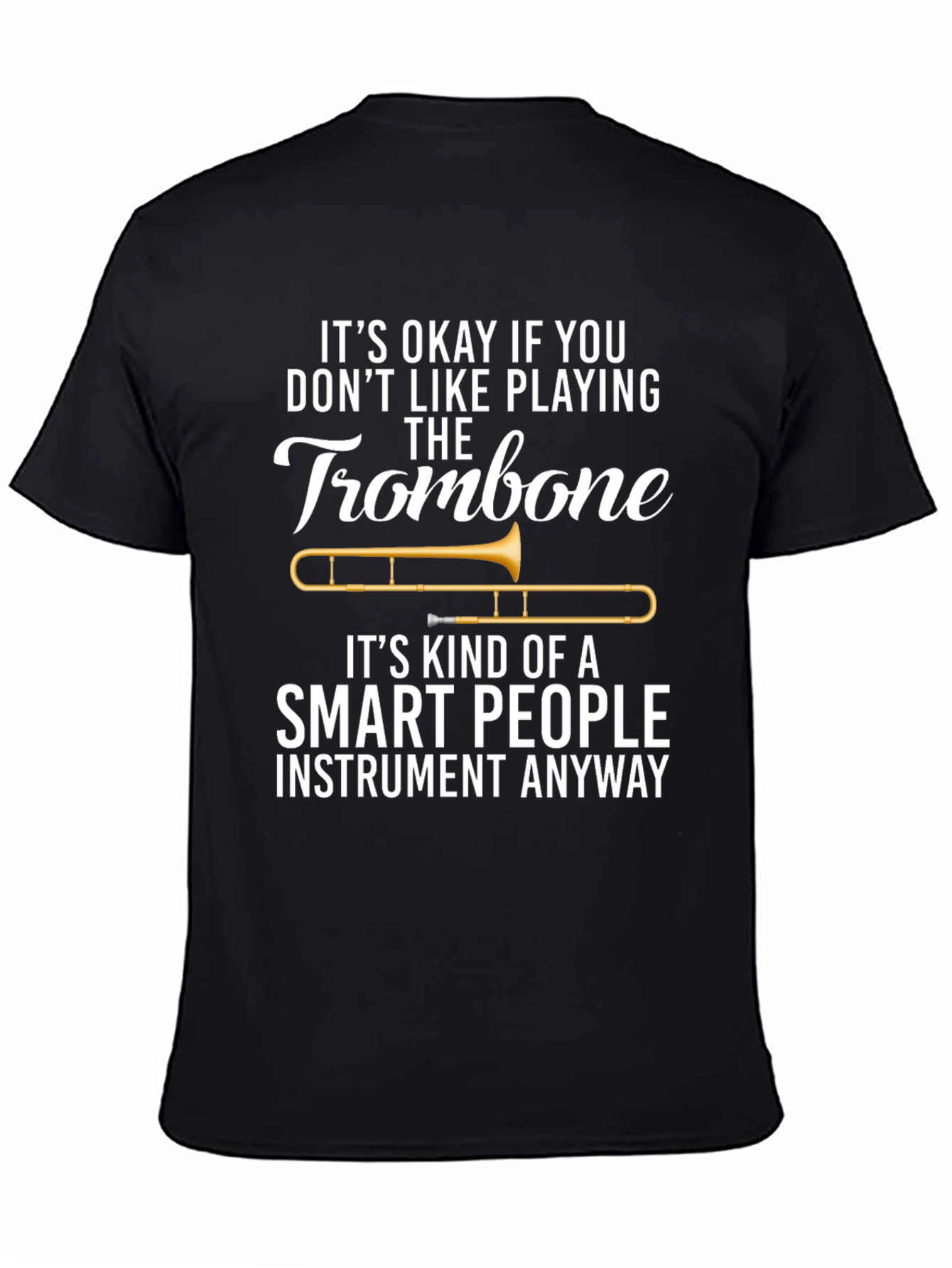 Black Trombone Player Funny T-Shirt: Smart People Instrument view 4