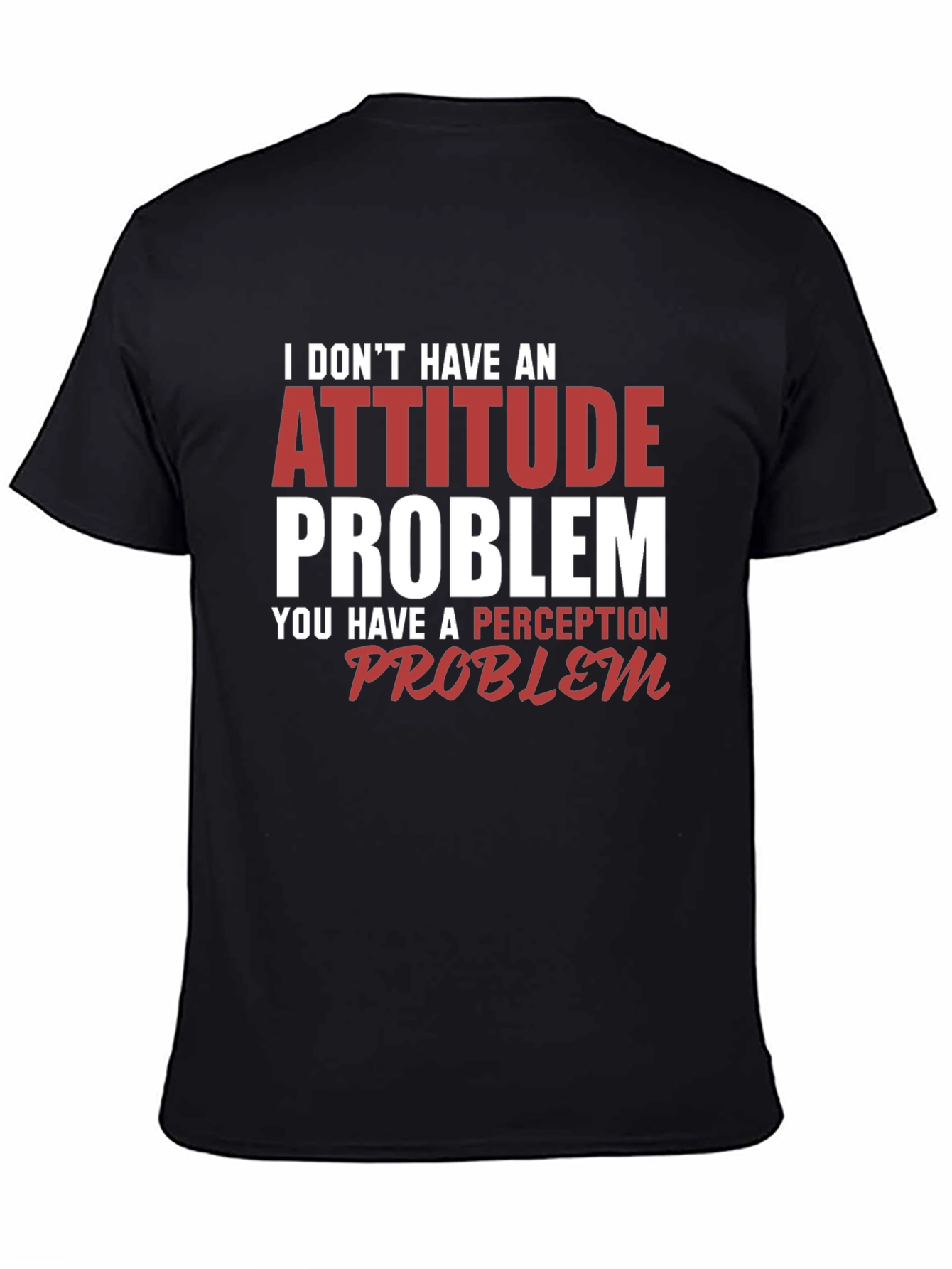 Black Attitude Problem Graphic Tee - Sarcastic Humor T-Shirt view 4
