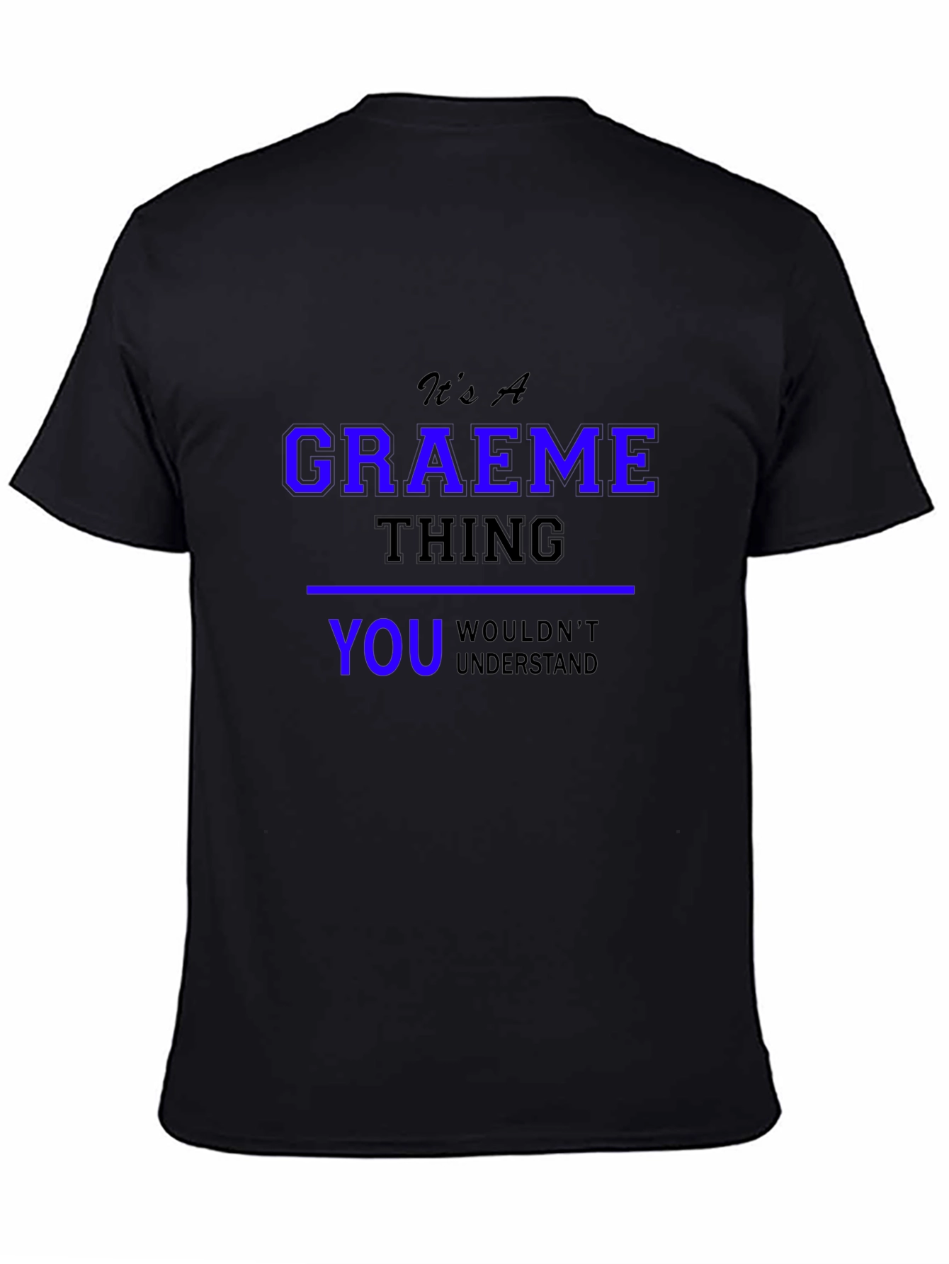 Black Graeme Thing T-Shirt - You Wouldn't Understand view 4
