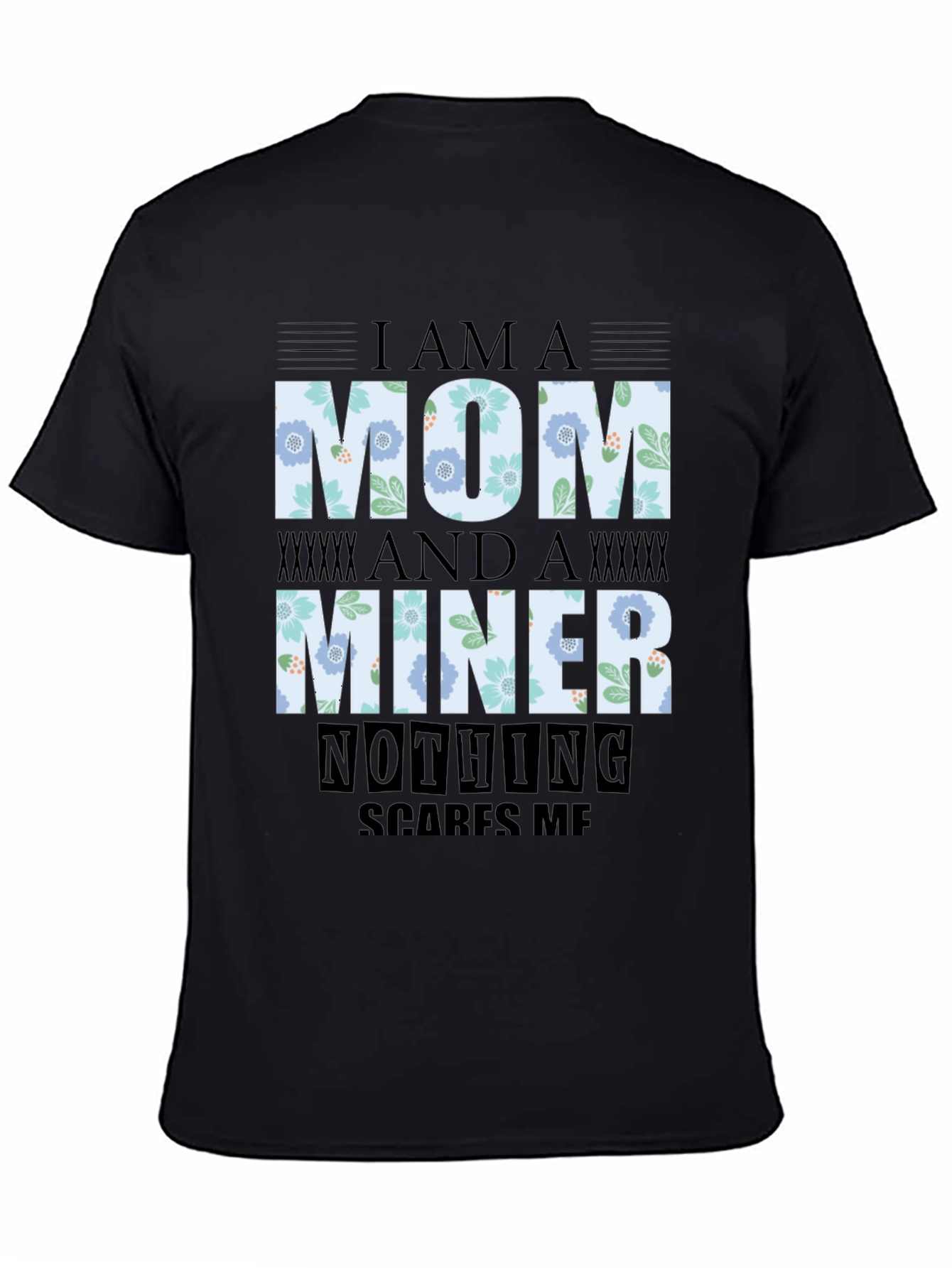 Black I'm A Mom And A Miner T-Shirt view 4