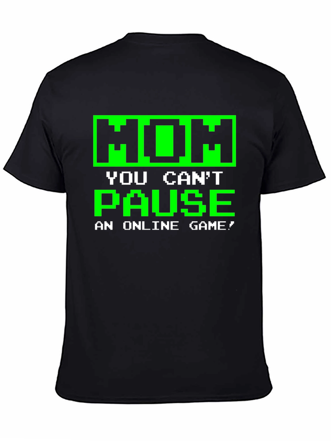 Black Gamer T-Shirt - Mom You Can't Pause view 4