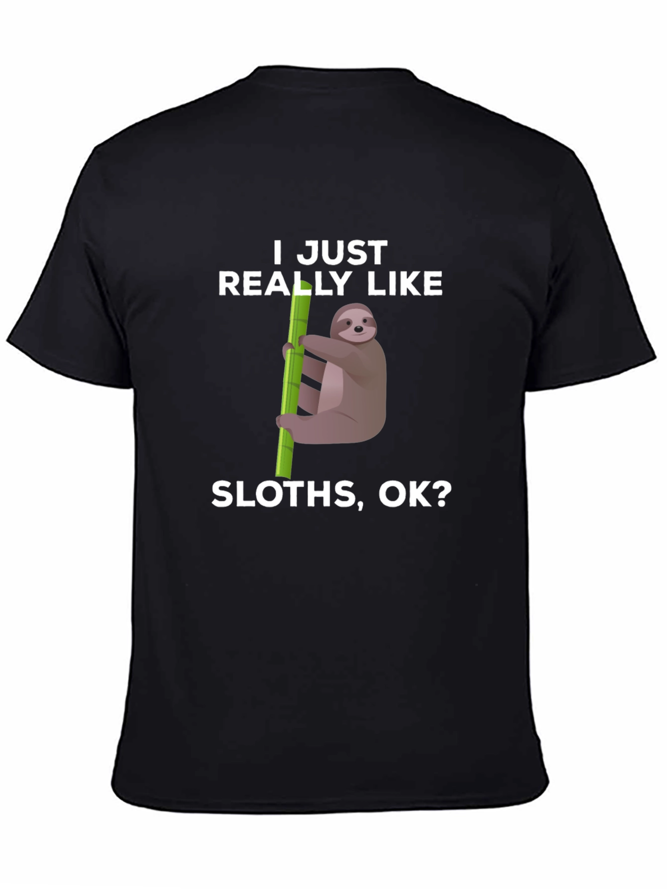 Black Funny Sloth Lover T-Shirt - I Just Really Like Sloths view 4