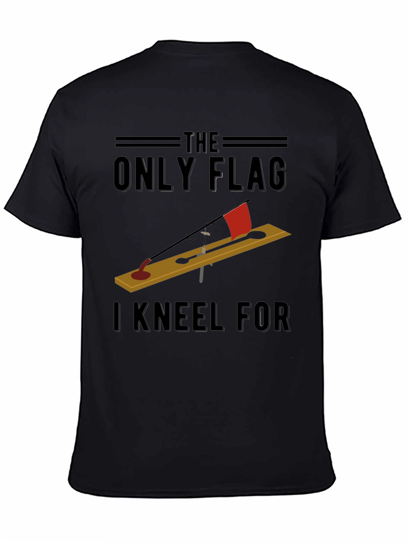 Black The Only Flag I Kneel For T-Shirt - Ice Fishing view 4