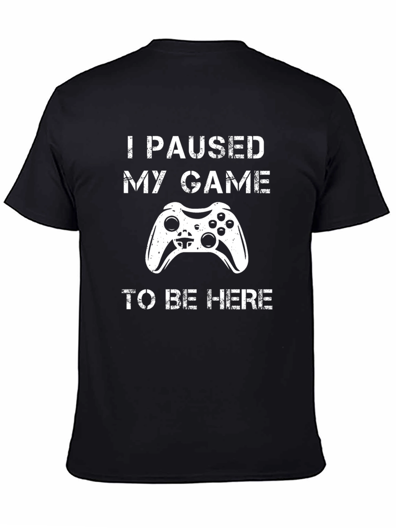 Black I Paused My Game to Be Here Black T-Shirt view 4